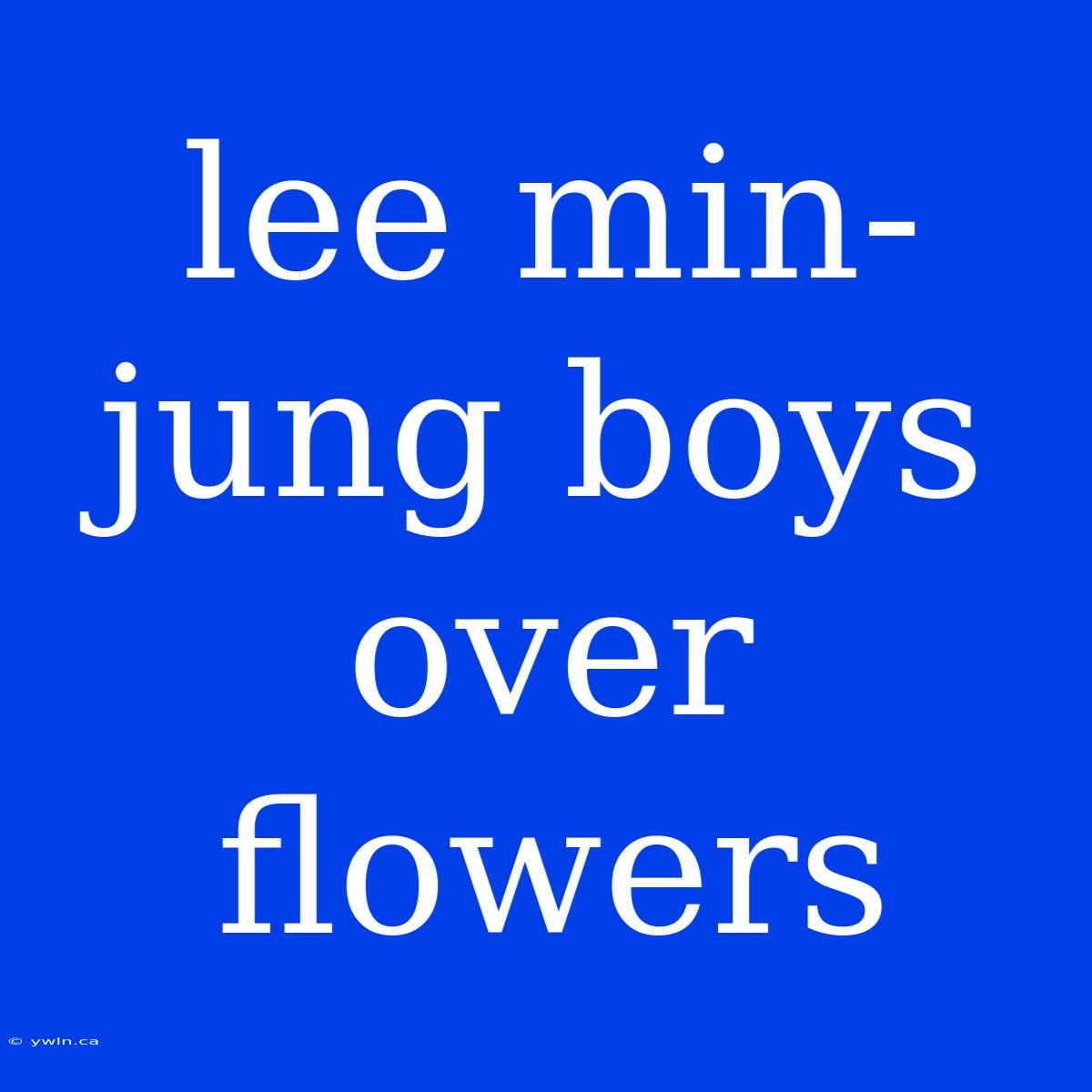 Lee Min-jung Boys Over Flowers