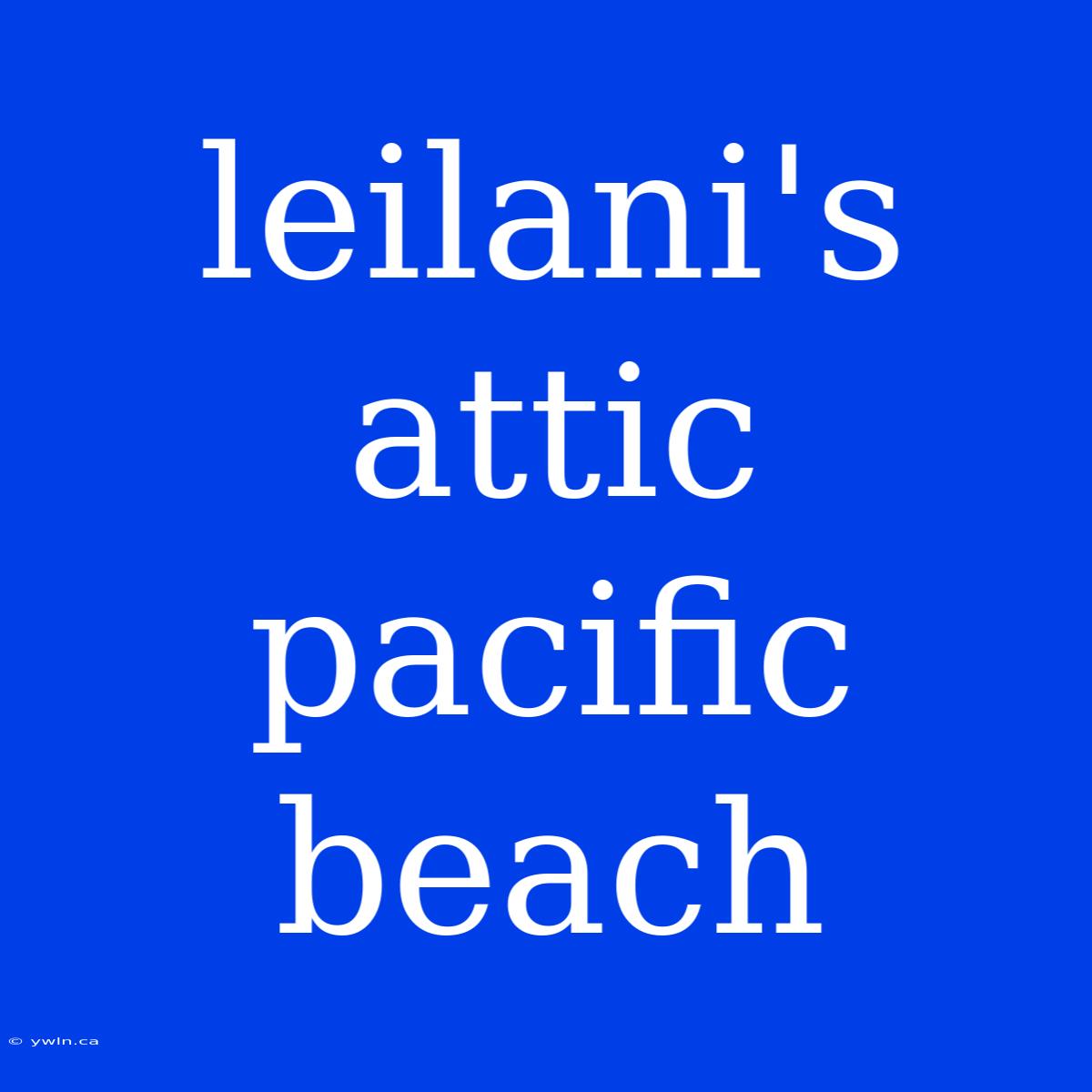 Leilani's Attic Pacific Beach