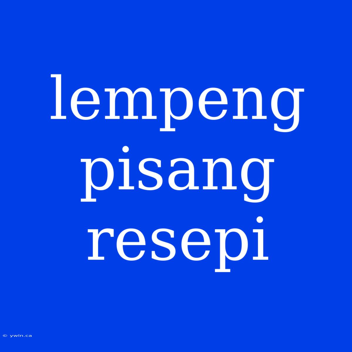 Lempeng Pisang Resepi