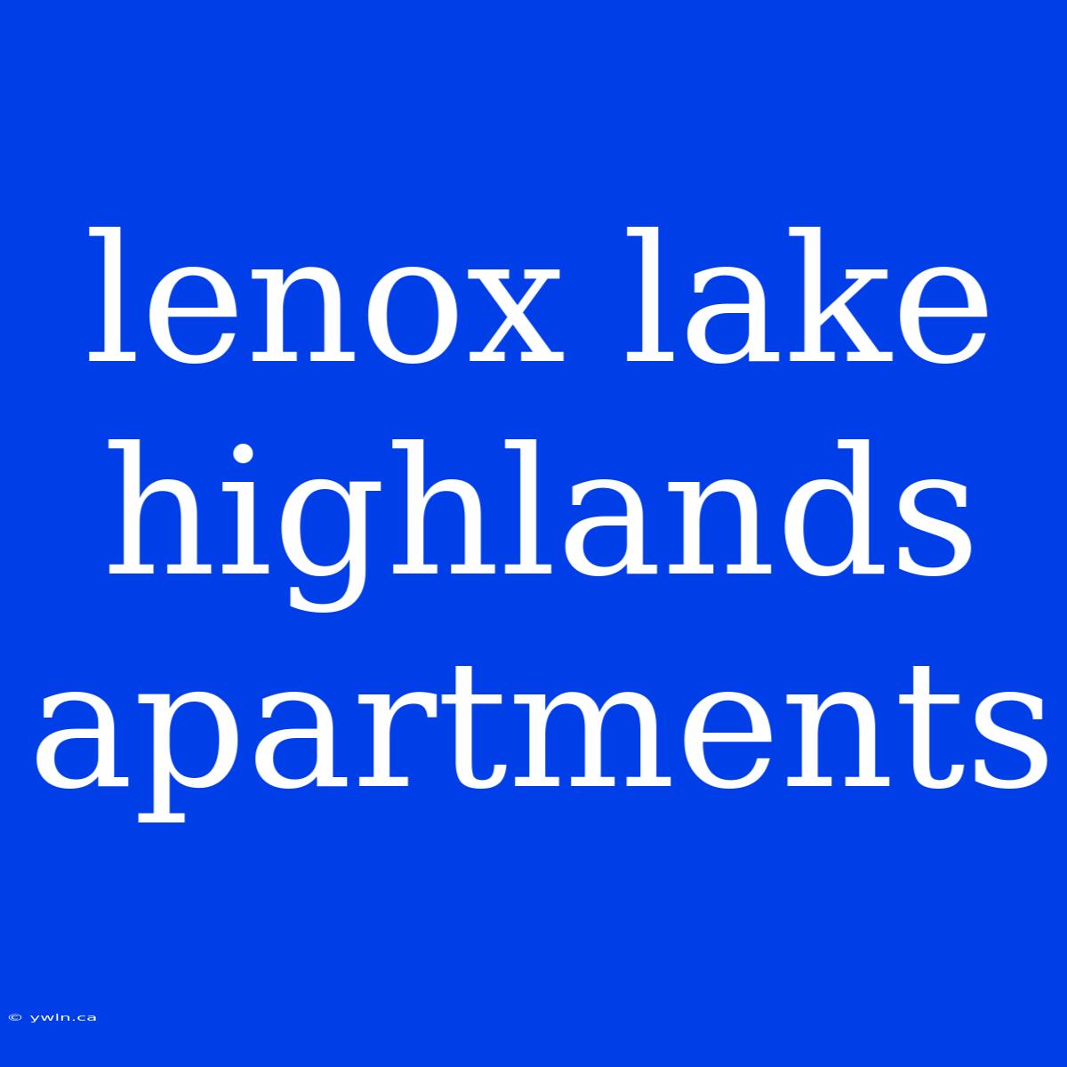 Lenox Lake Highlands Apartments