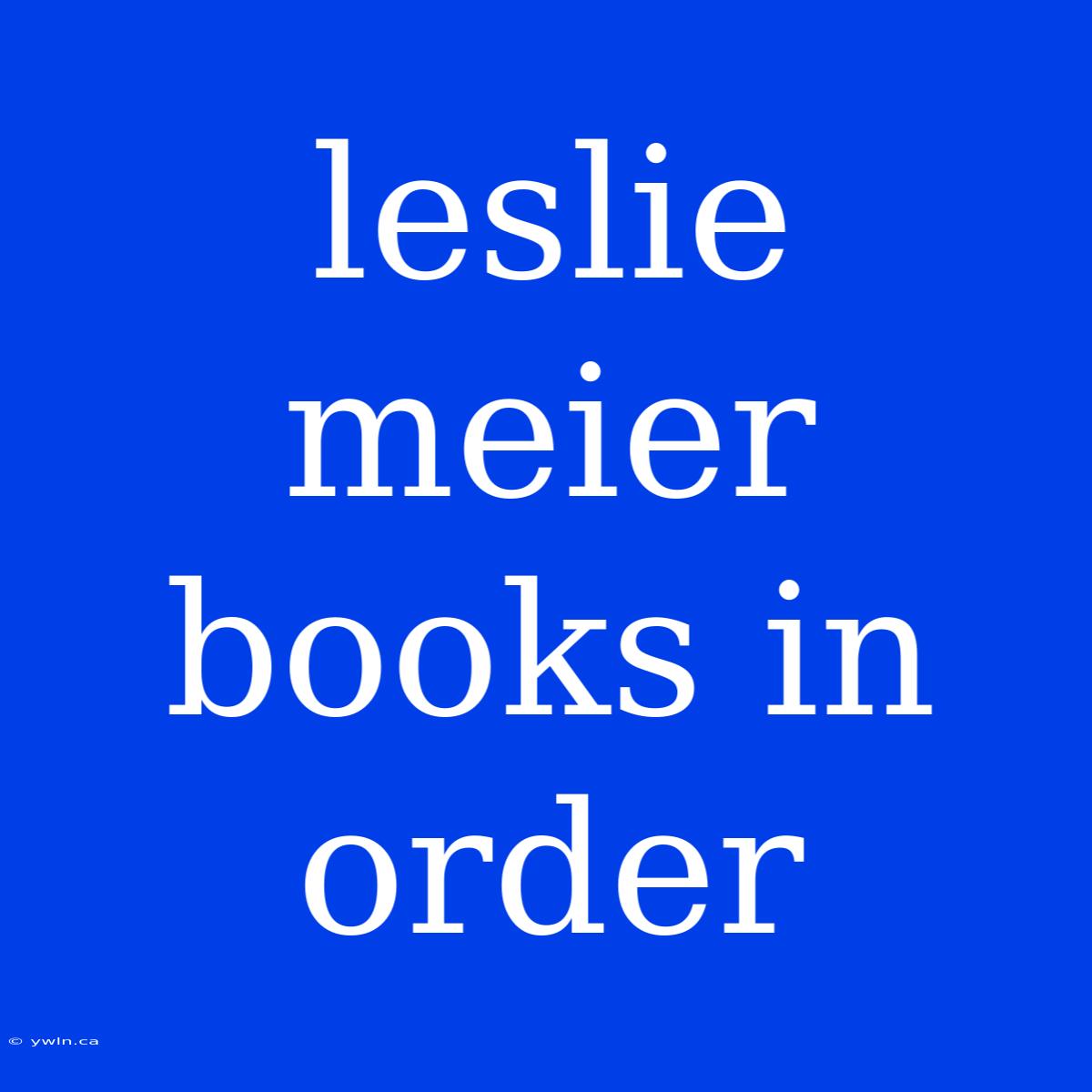 Leslie Meier Books In Order