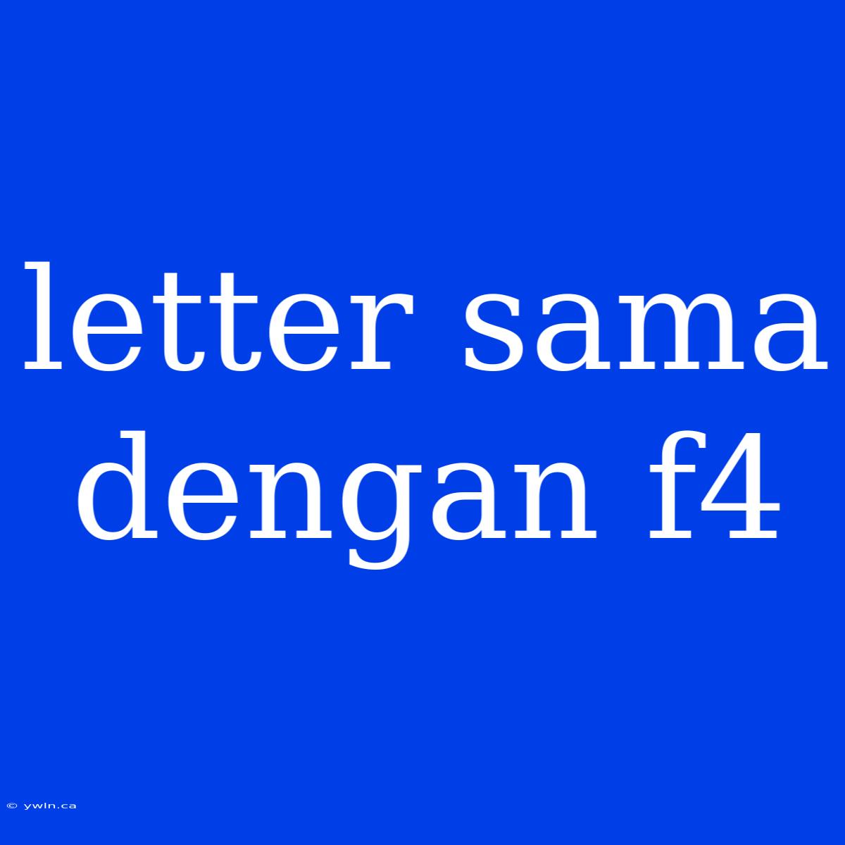 Letter Sama Dengan F4