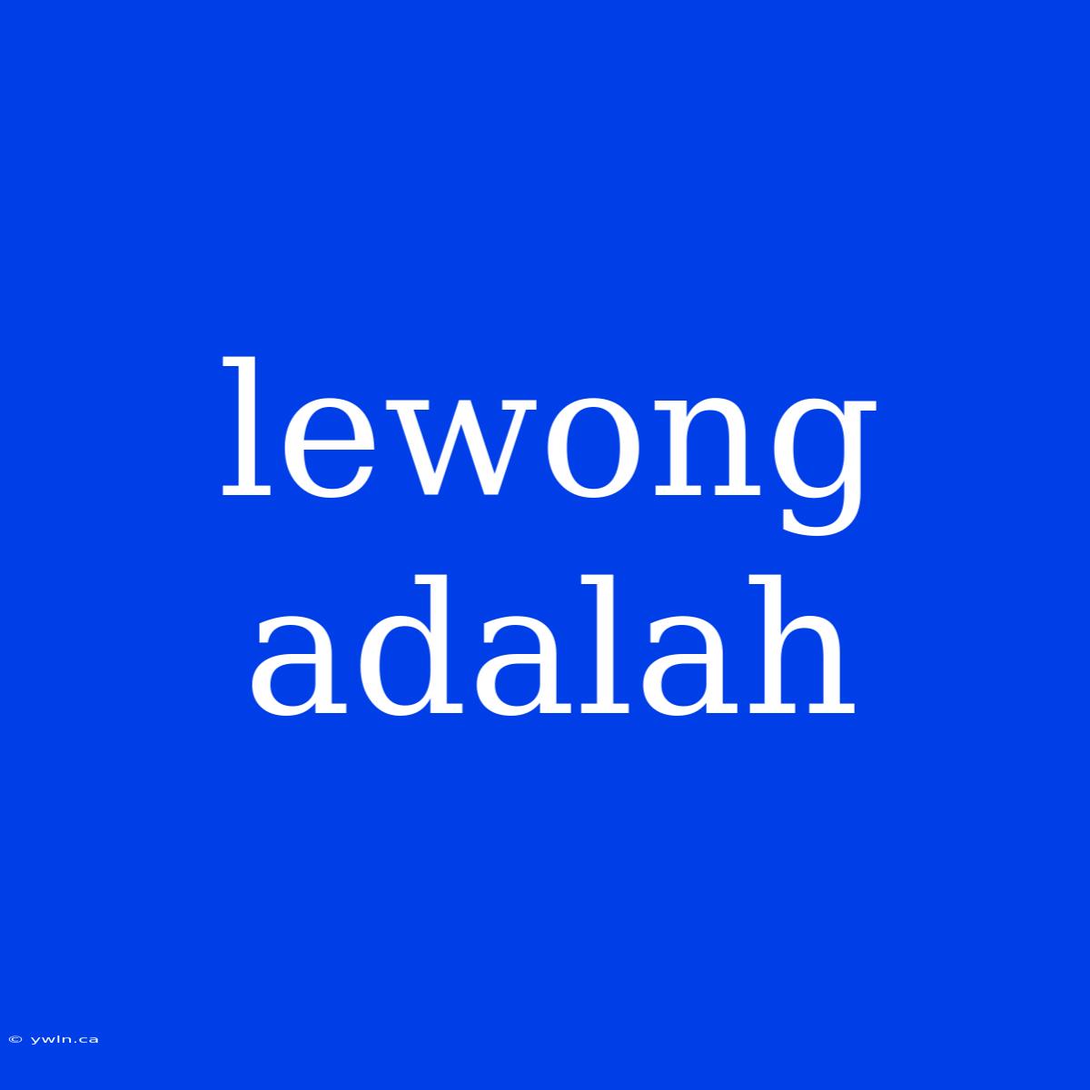 Lewong Adalah