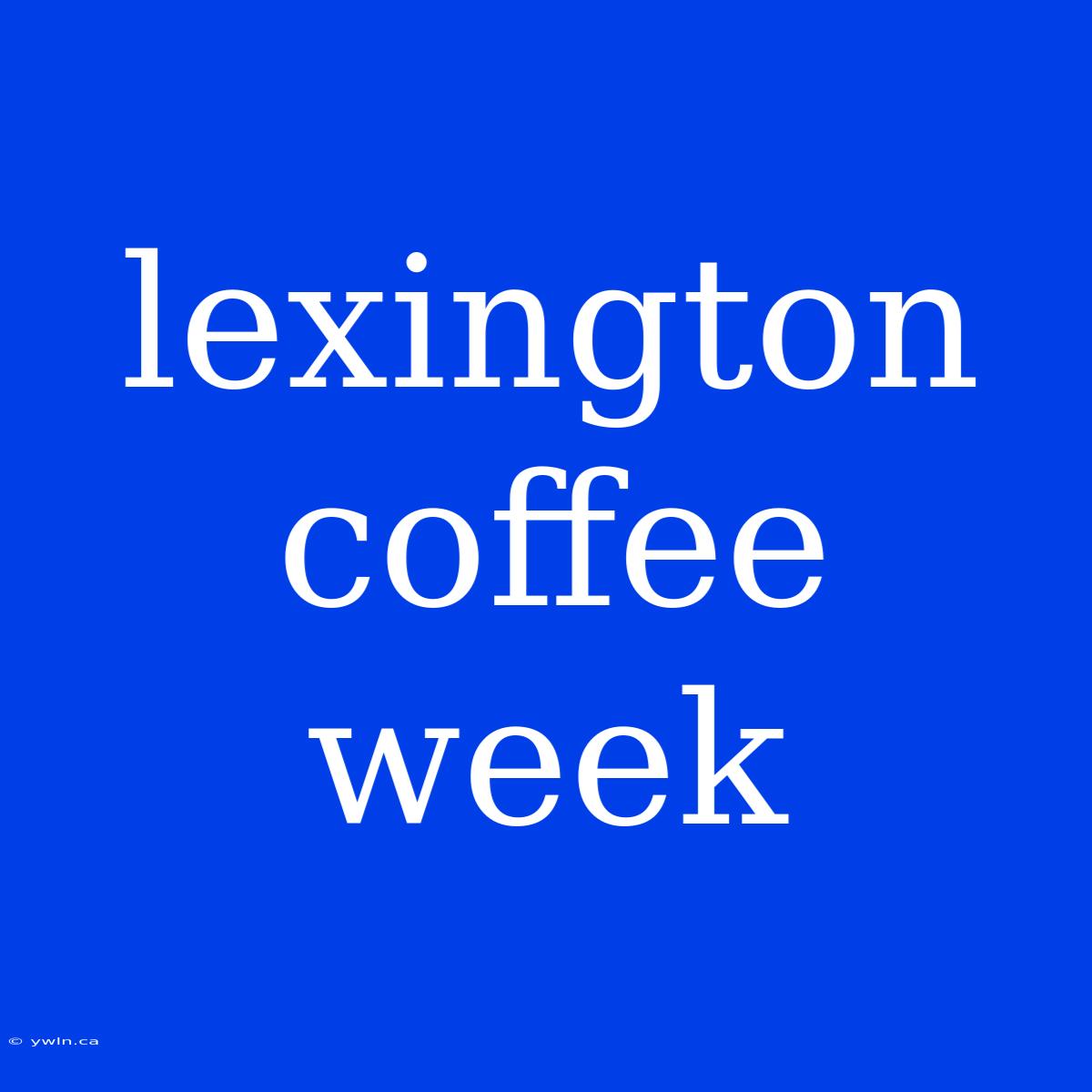 Lexington Coffee Week