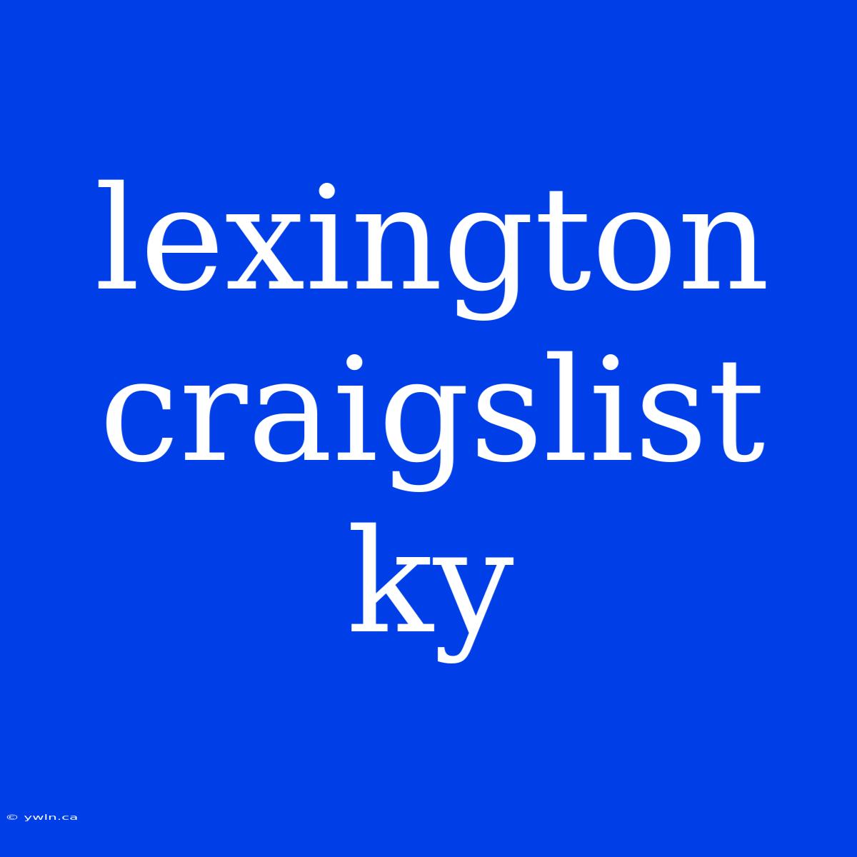 Lexington Craigslist Ky