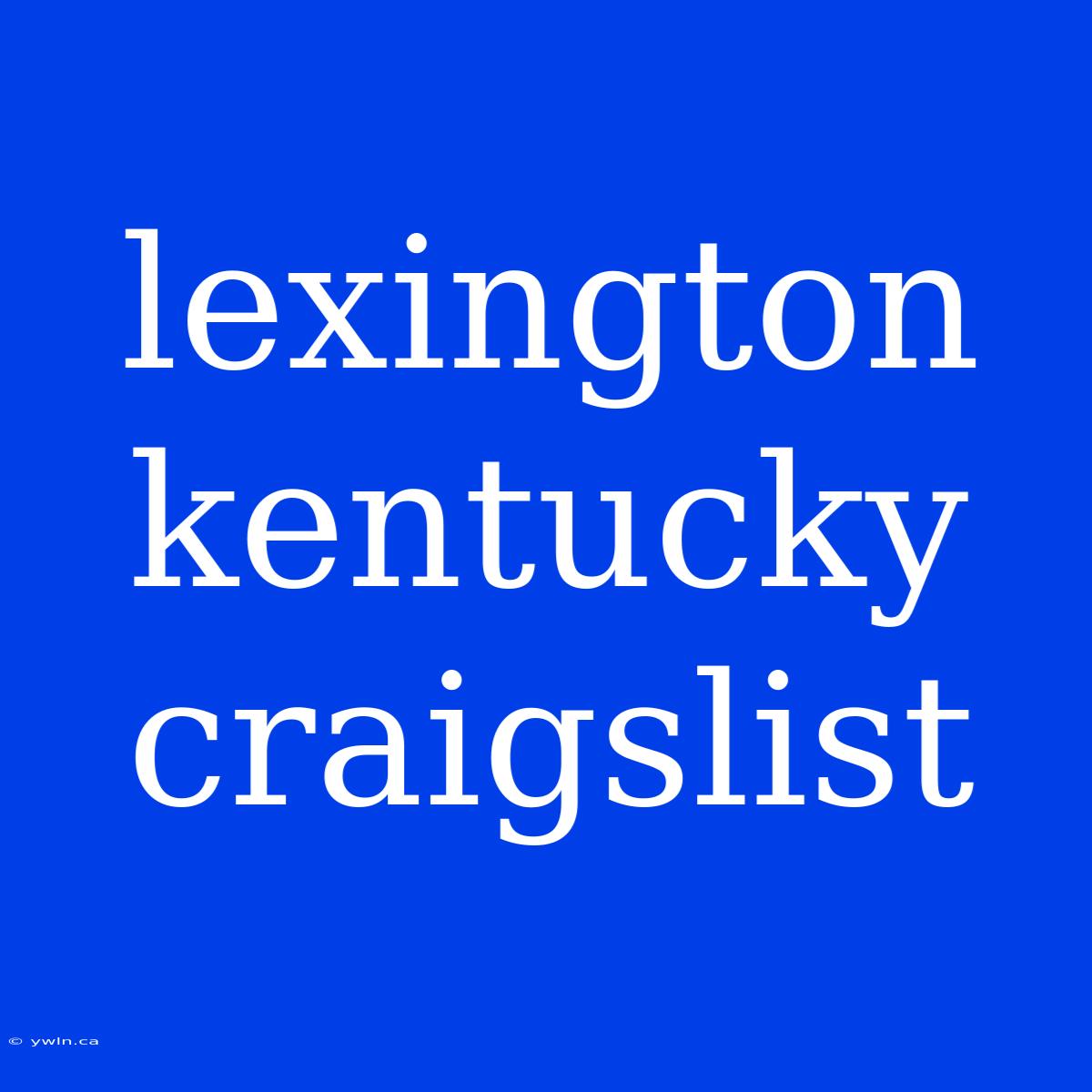 Lexington Kentucky Craigslist