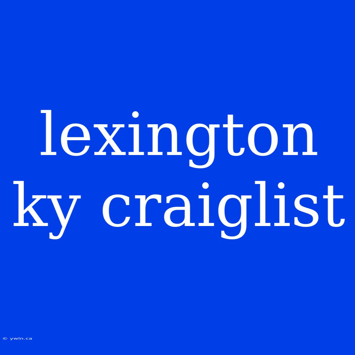 Lexington Ky Craiglist