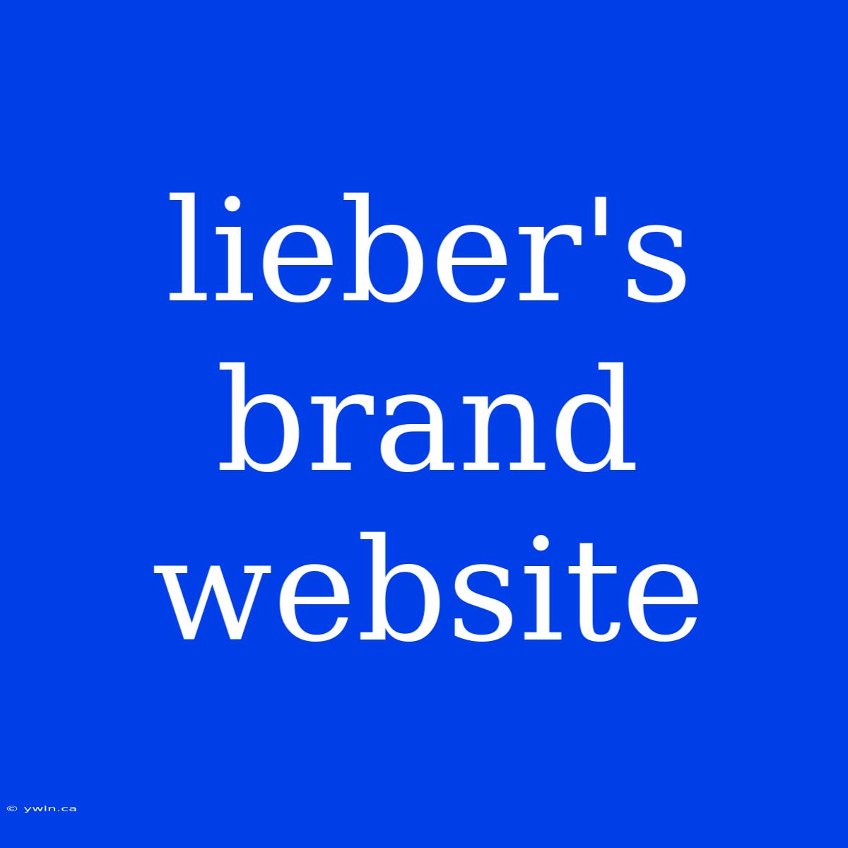 Lieber's Brand Website