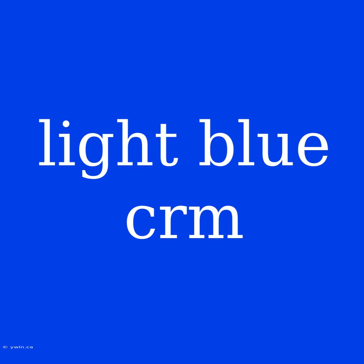 Light Blue Crm