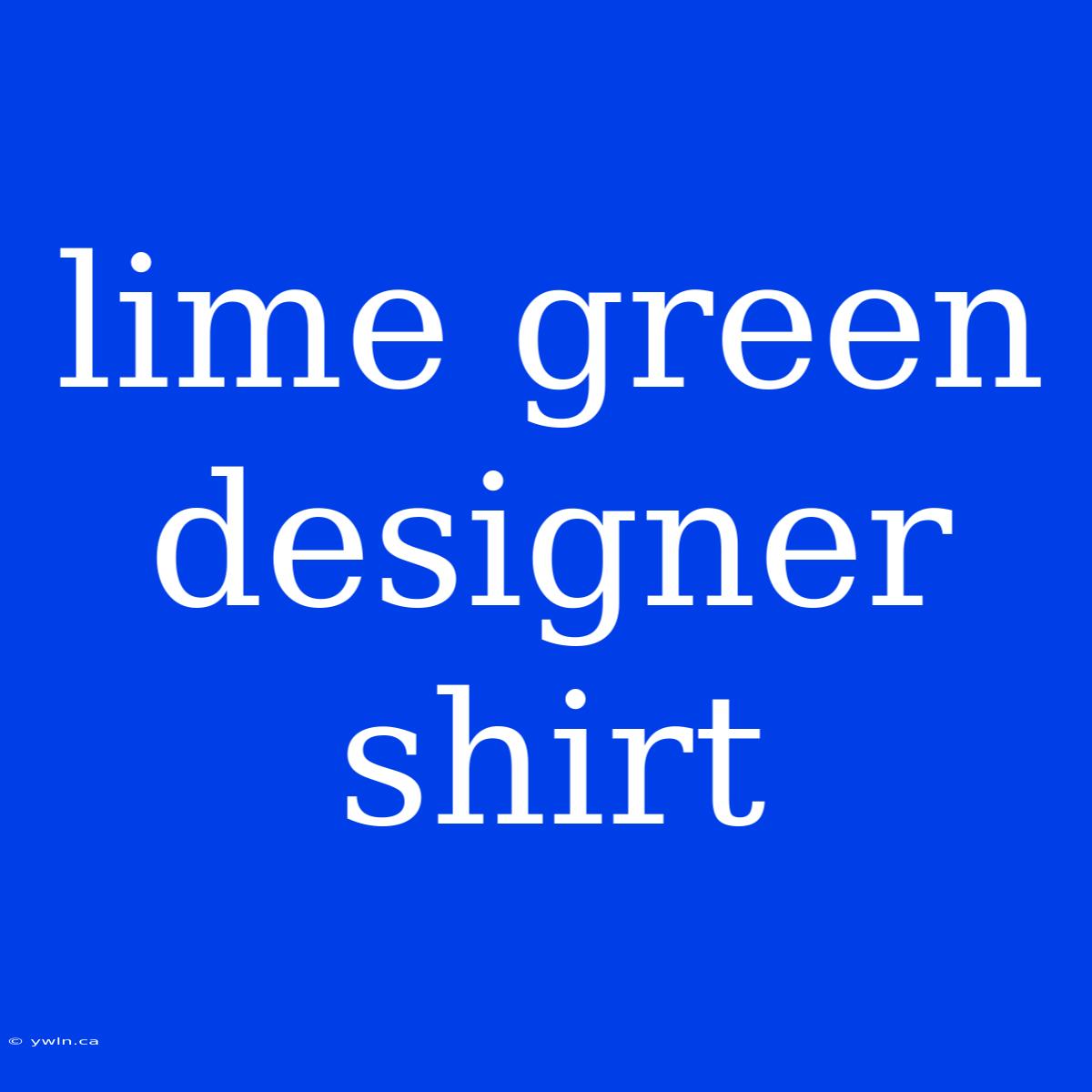 Lime Green Designer Shirt