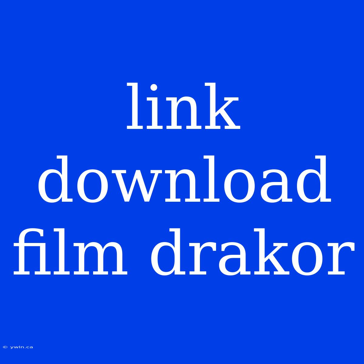 Link Download Film Drakor