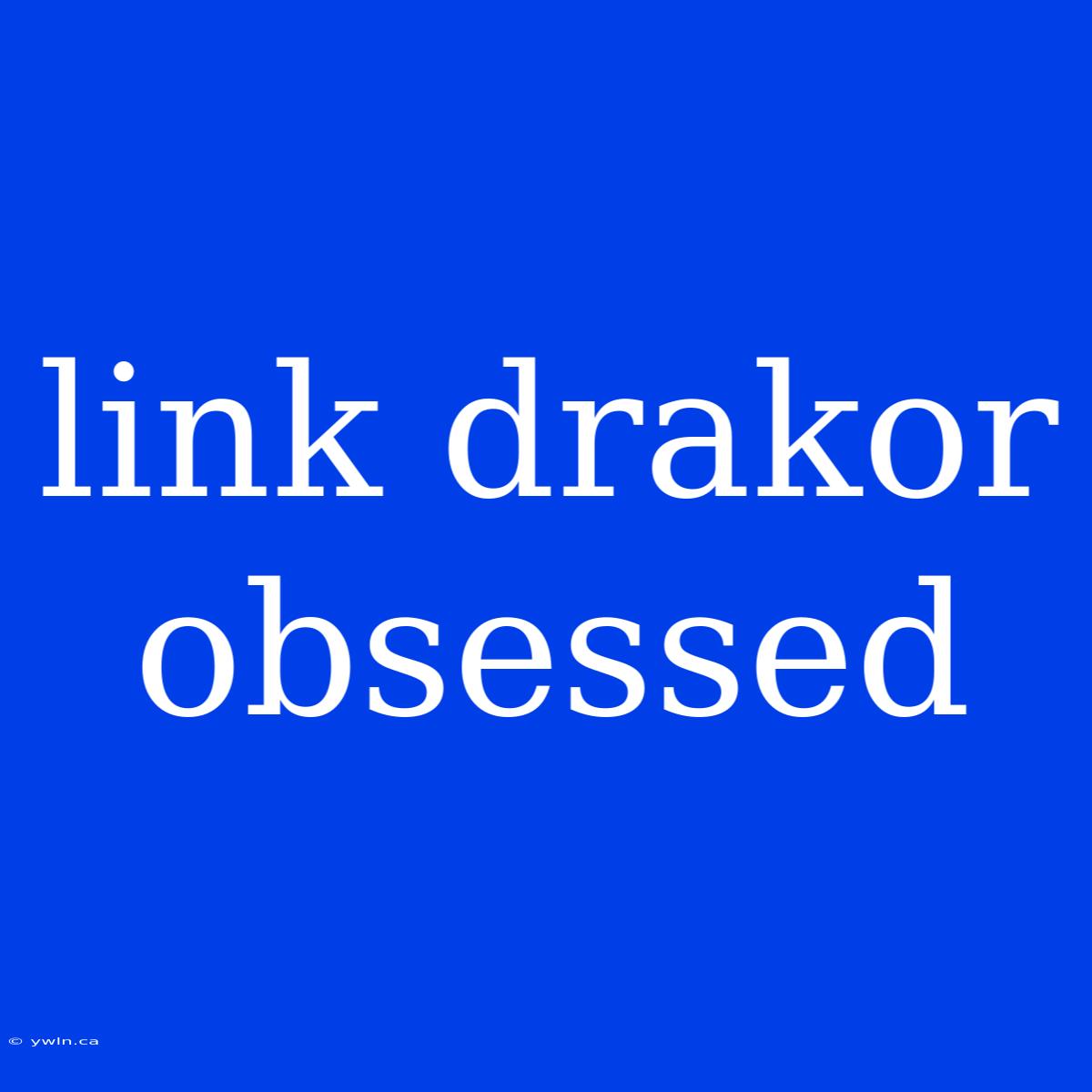 Link Drakor Obsessed