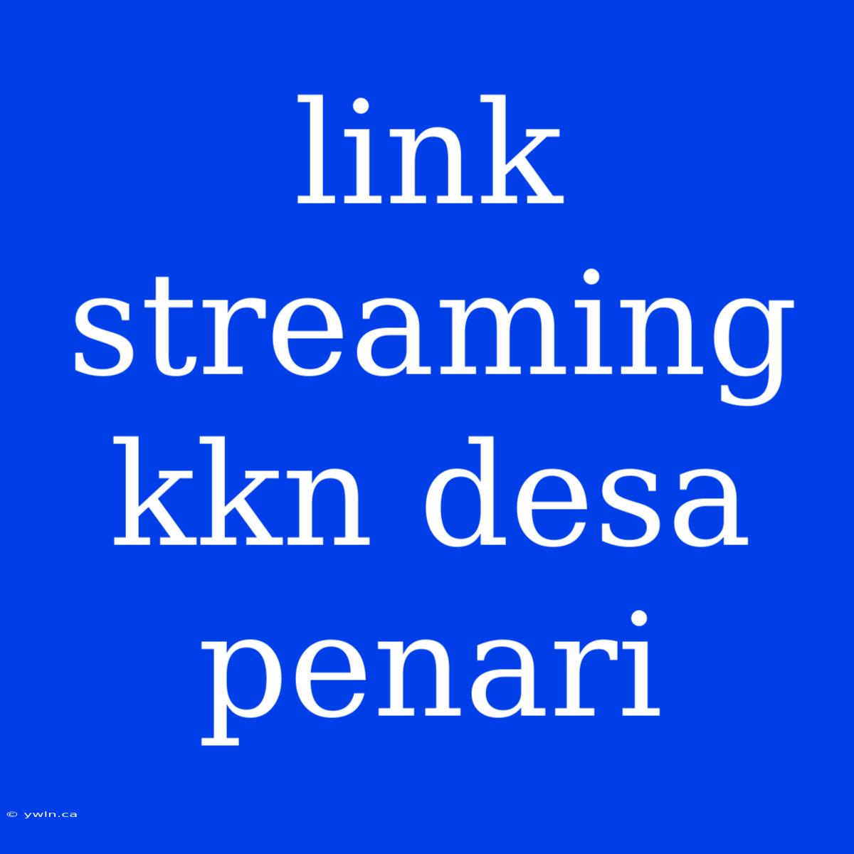 Link Streaming Kkn Desa Penari