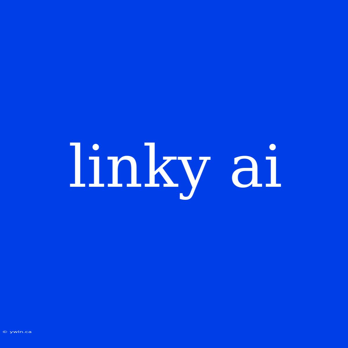 Linky Ai