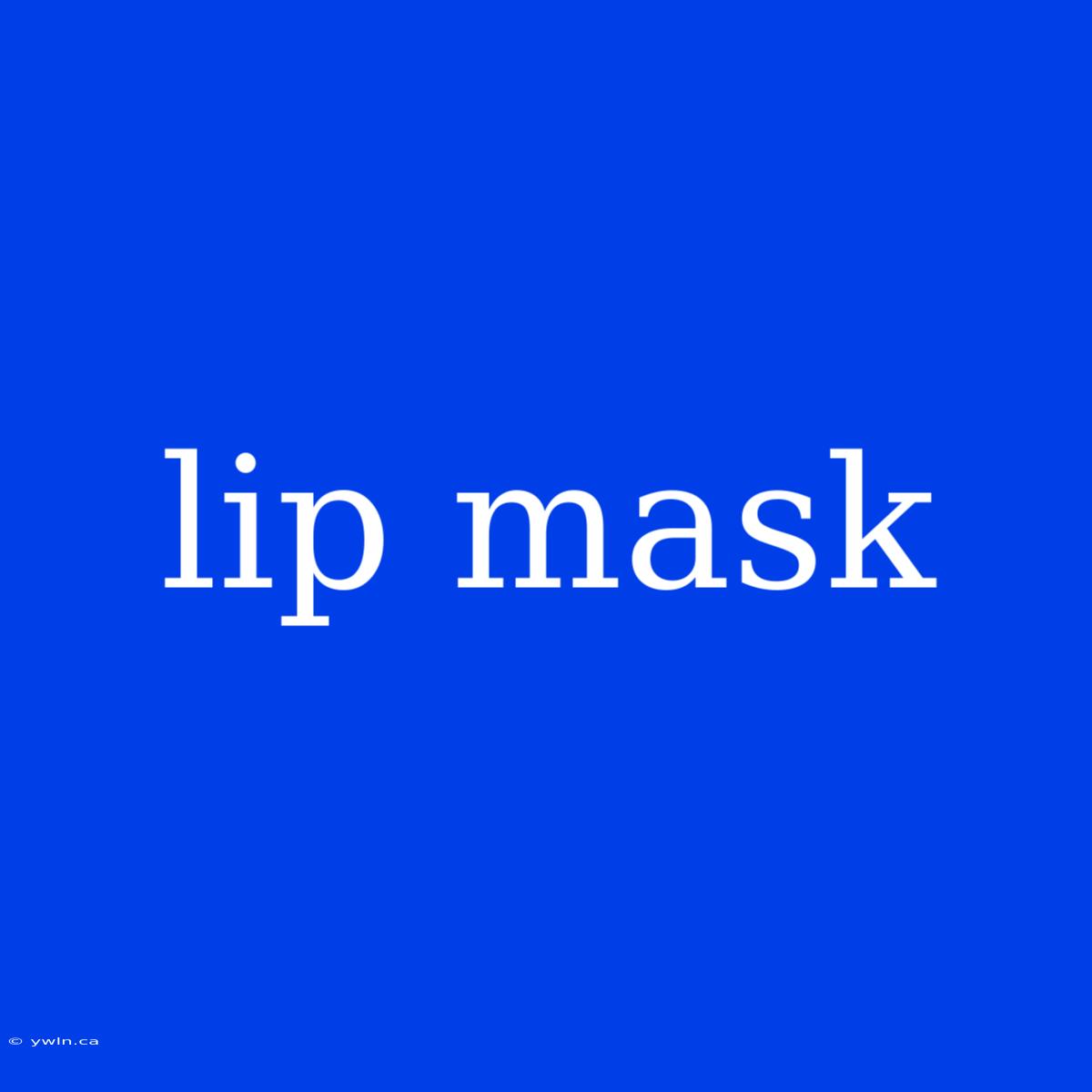 Lip Mask