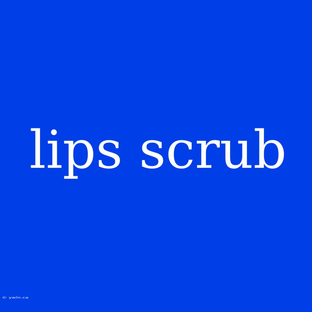 Lips Scrub