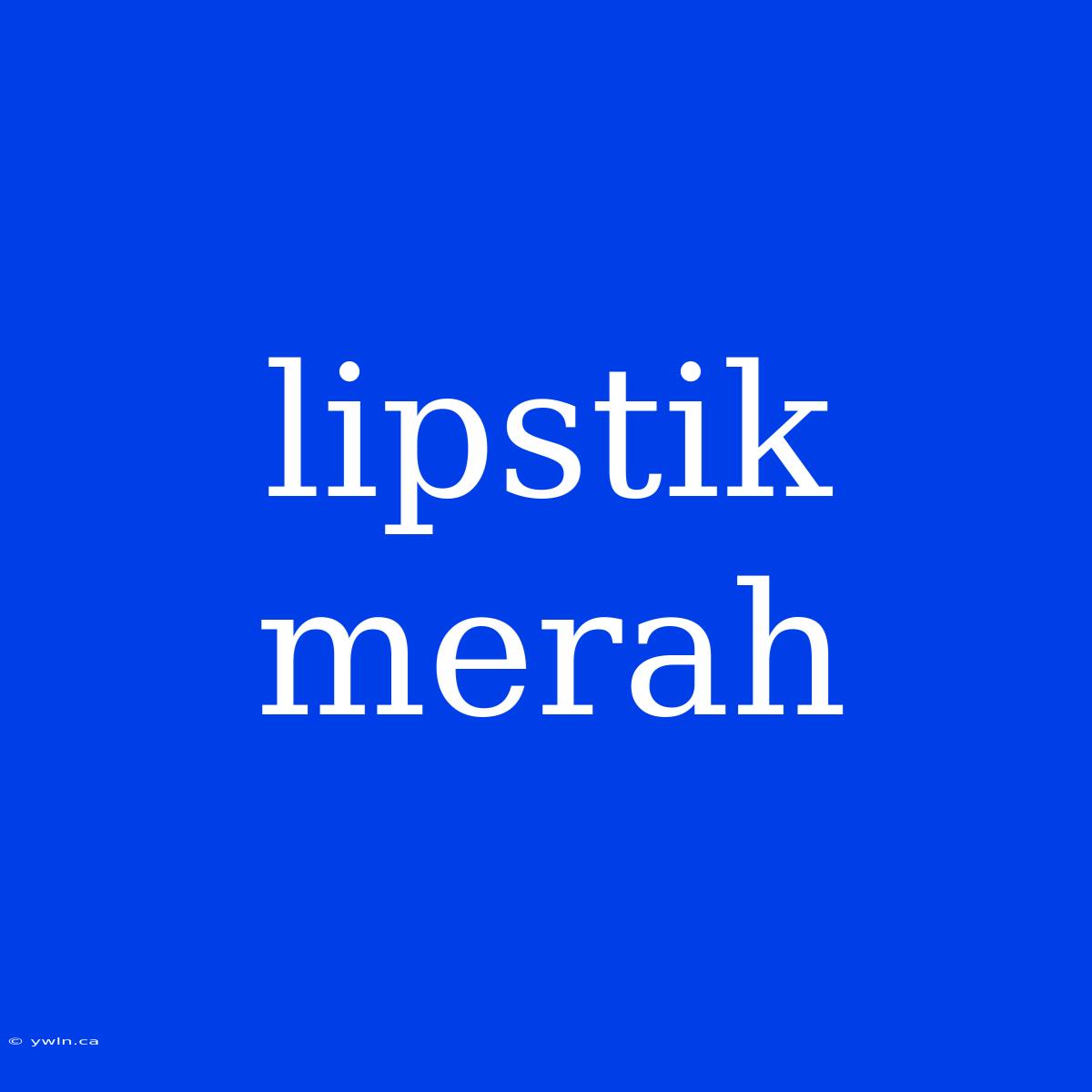 Lipstik Merah