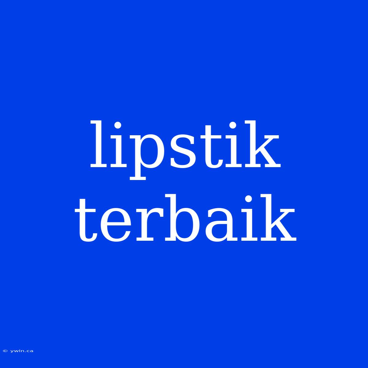 Lipstik Terbaik