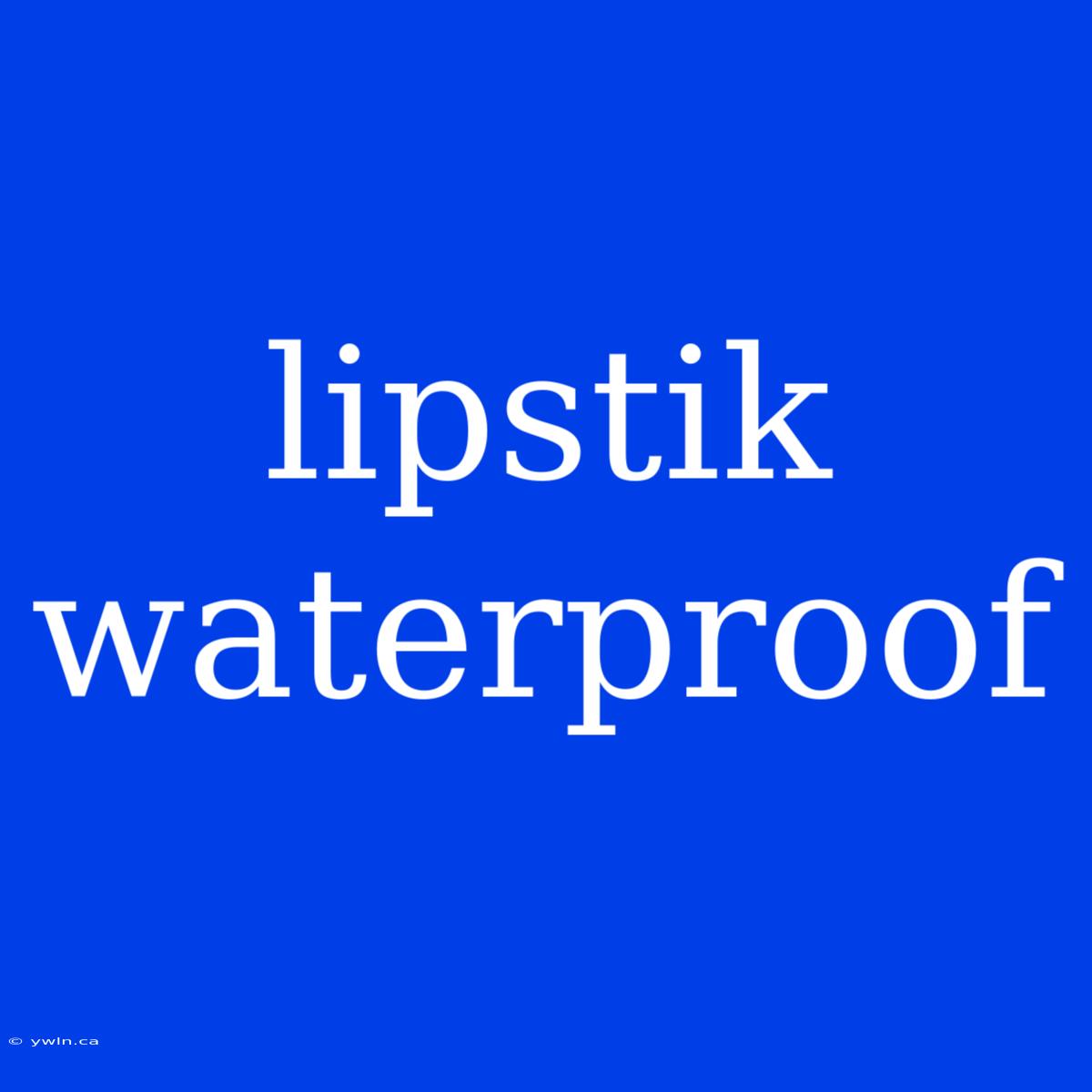 Lipstik Waterproof