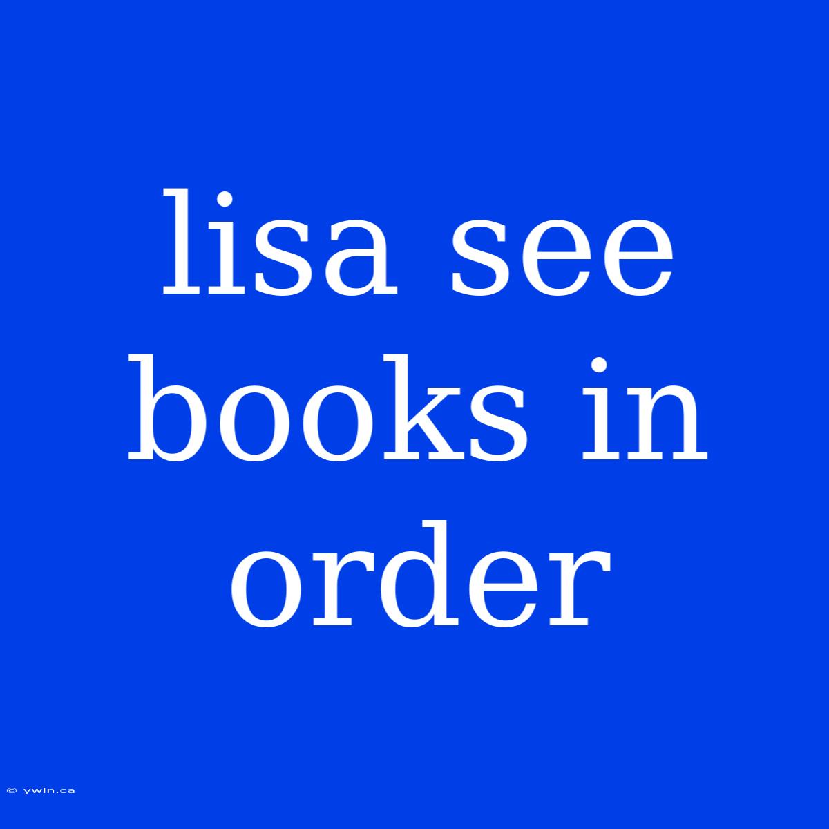 Lisa See Books In Order