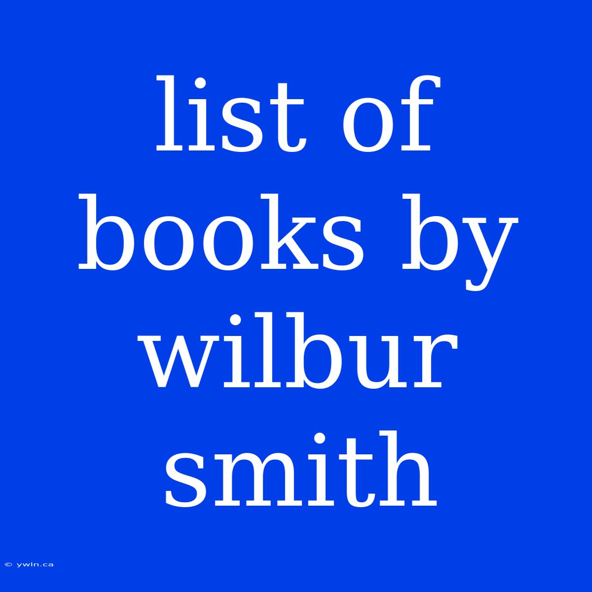 List Of Books By Wilbur Smith