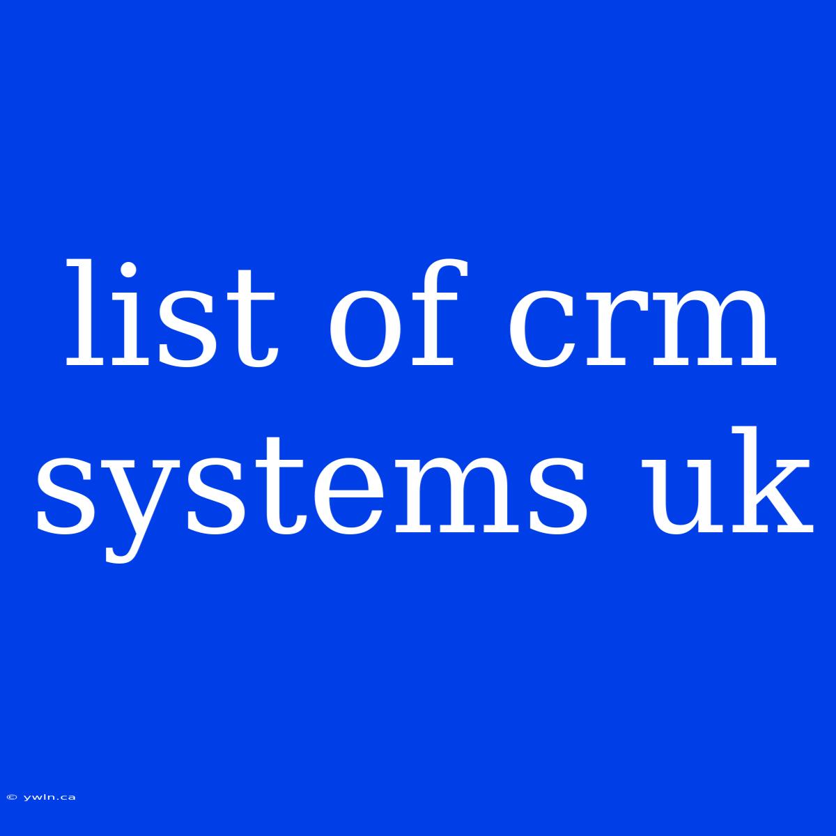 List Of Crm Systems Uk