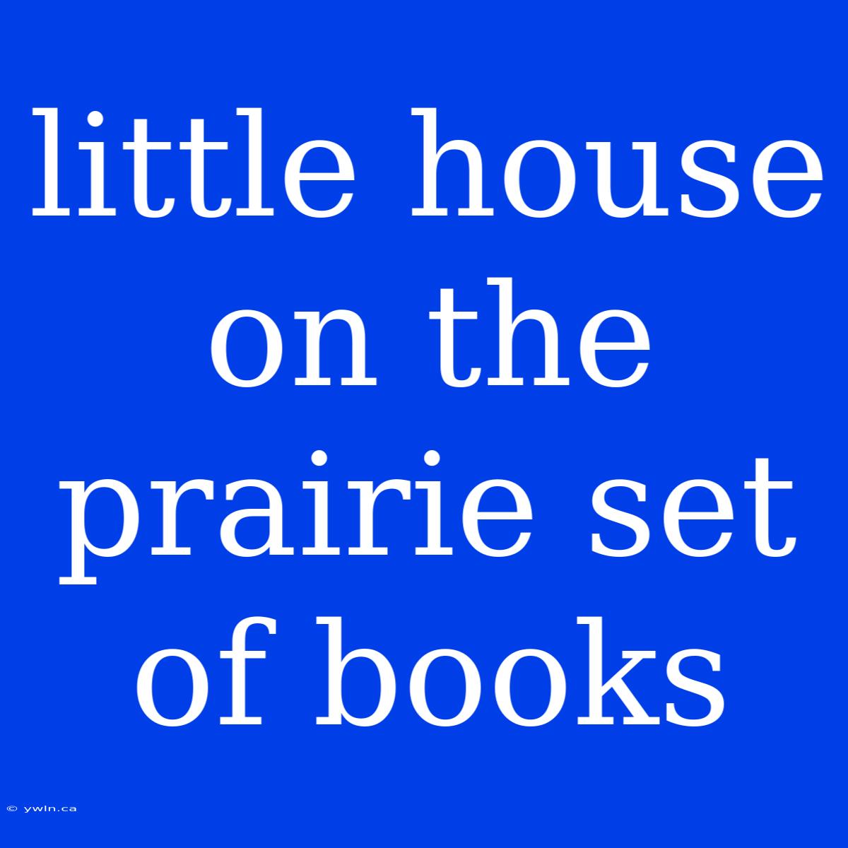 Little House On The Prairie Set Of Books