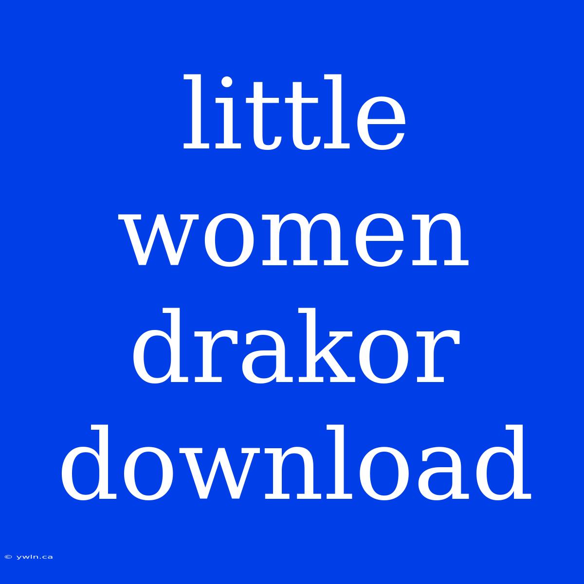 Little Women Drakor Download