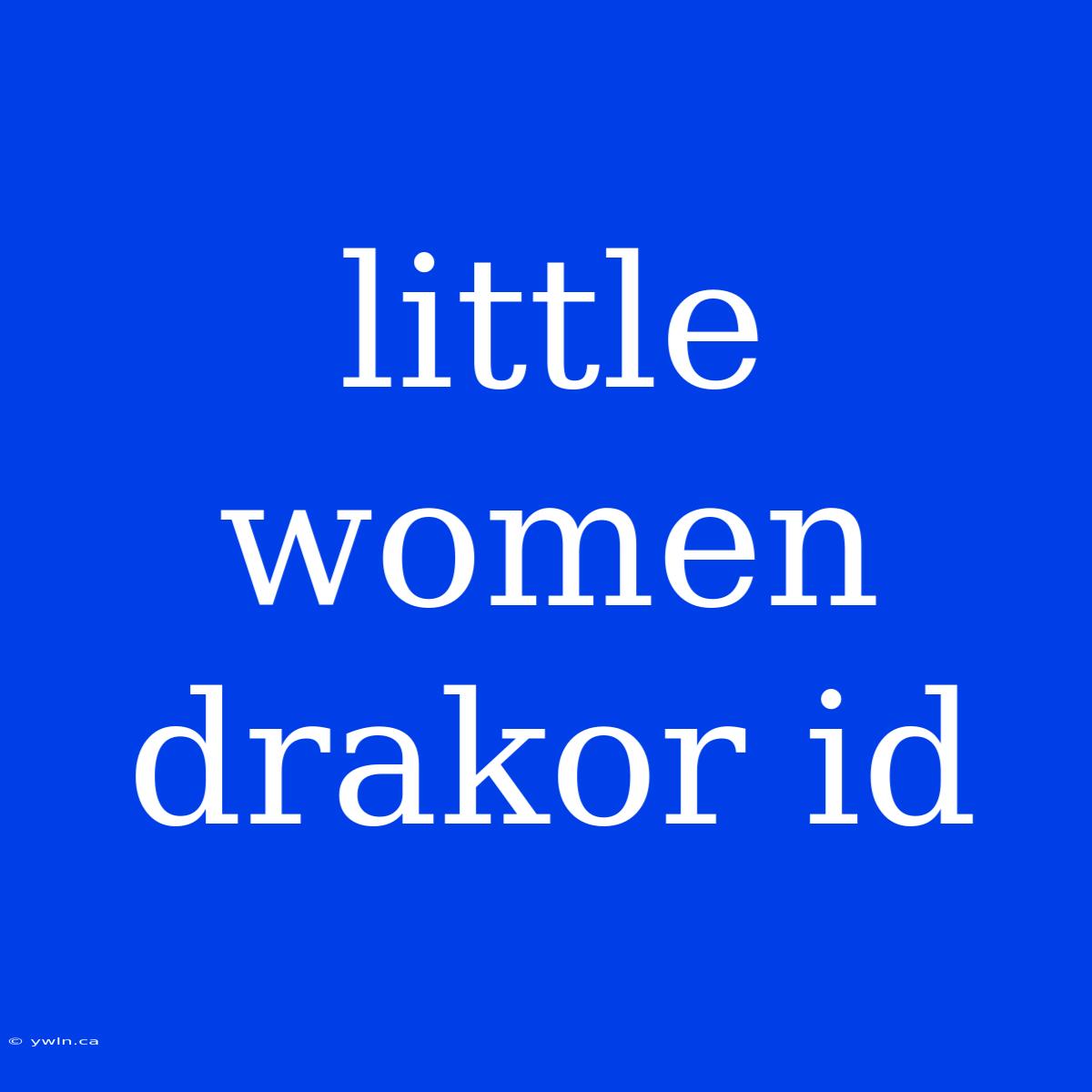 Little Women Drakor Id