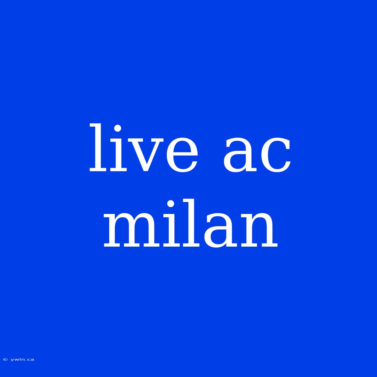 Live Ac Milan