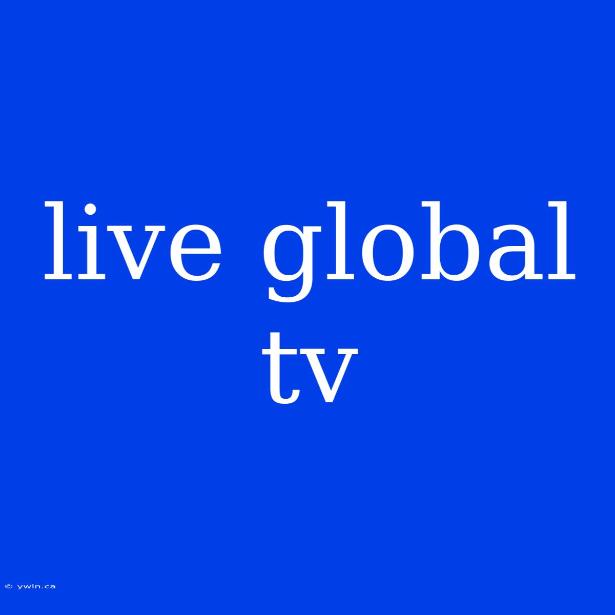 Live Global Tv