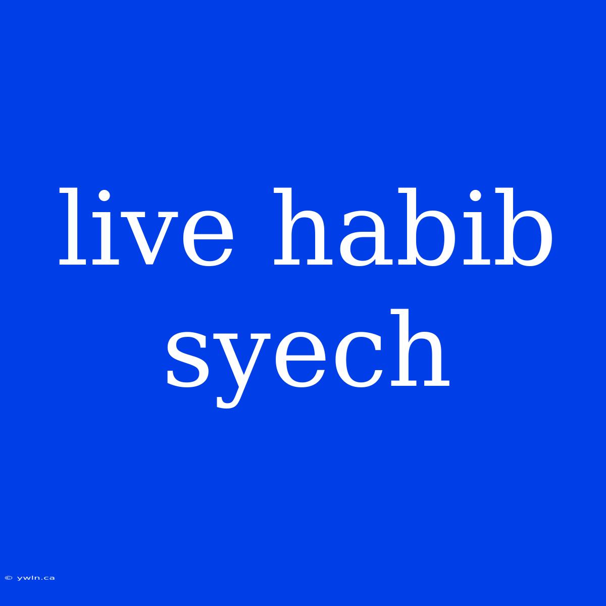 Live Habib Syech