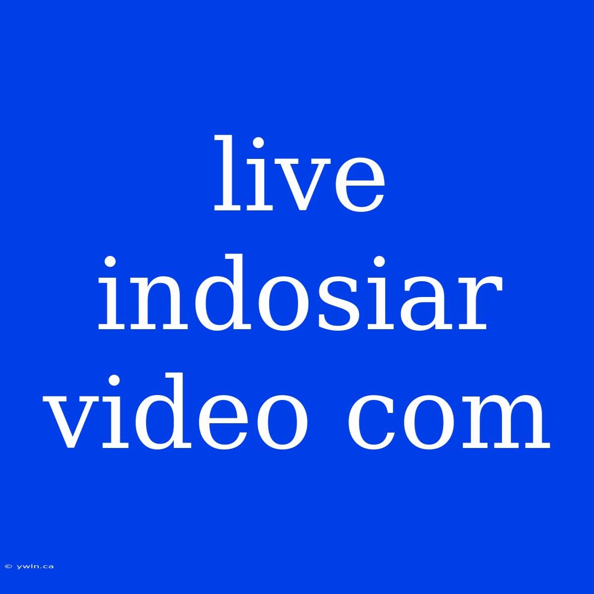 Live Indosiar Video Com