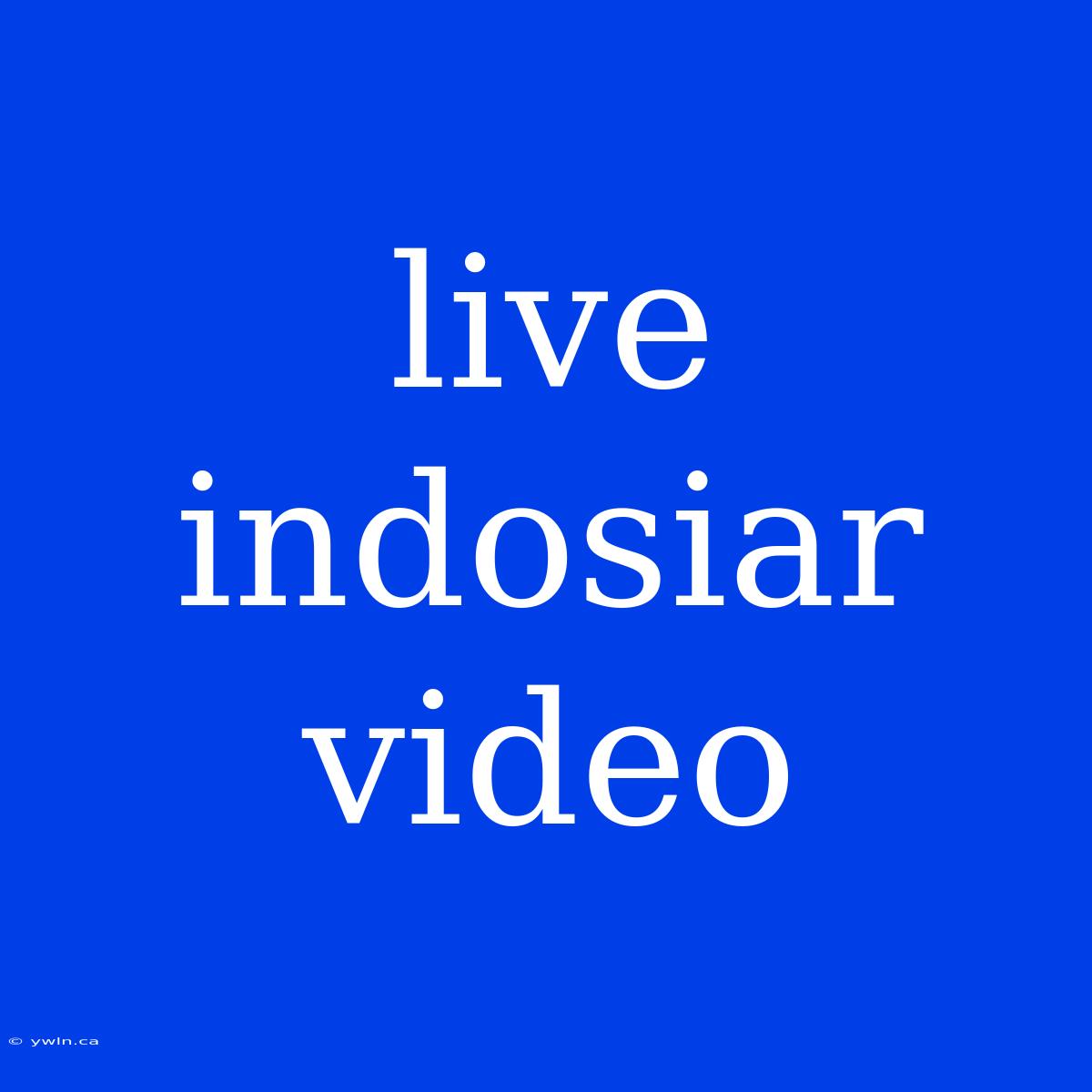 Live Indosiar Video