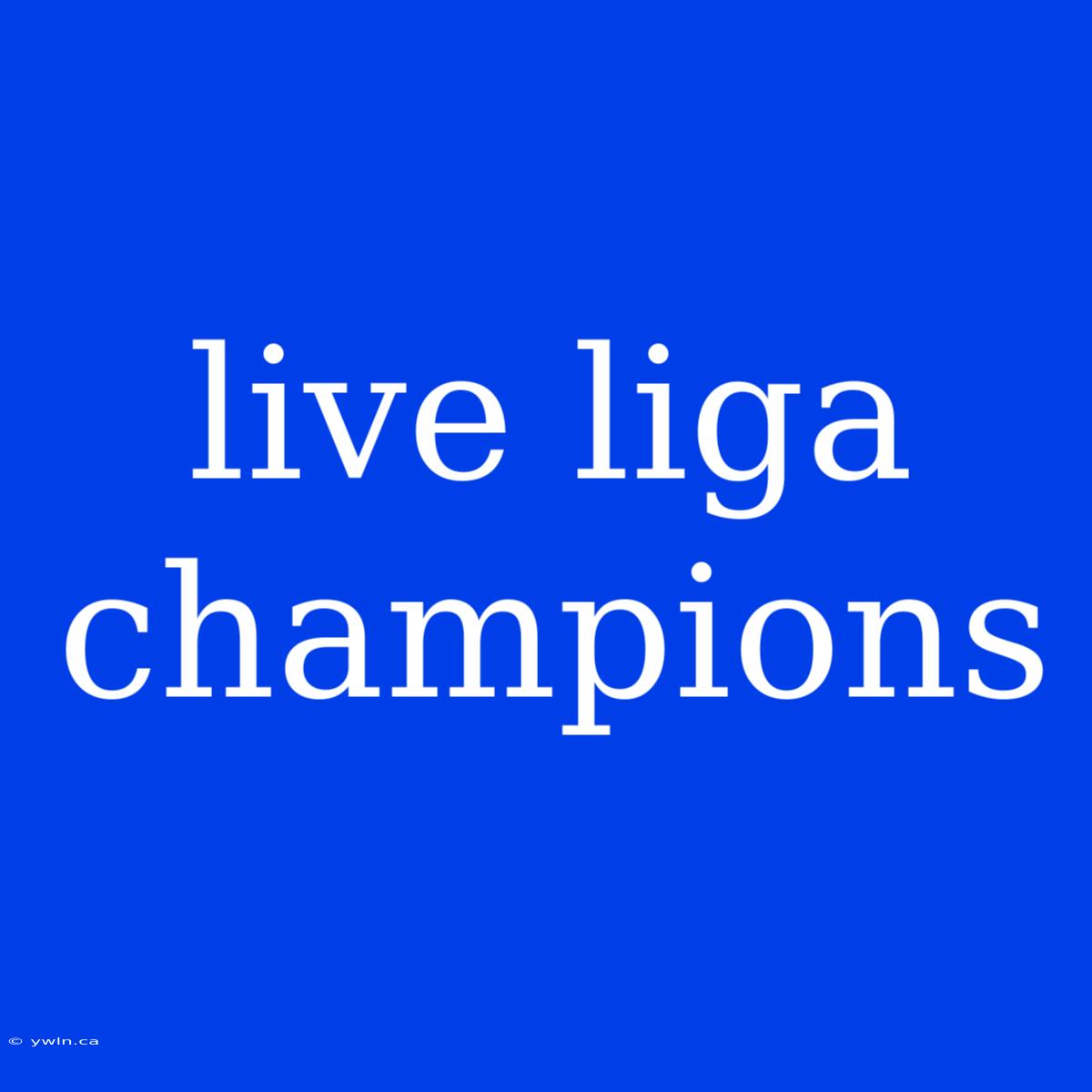 Live Liga Champions