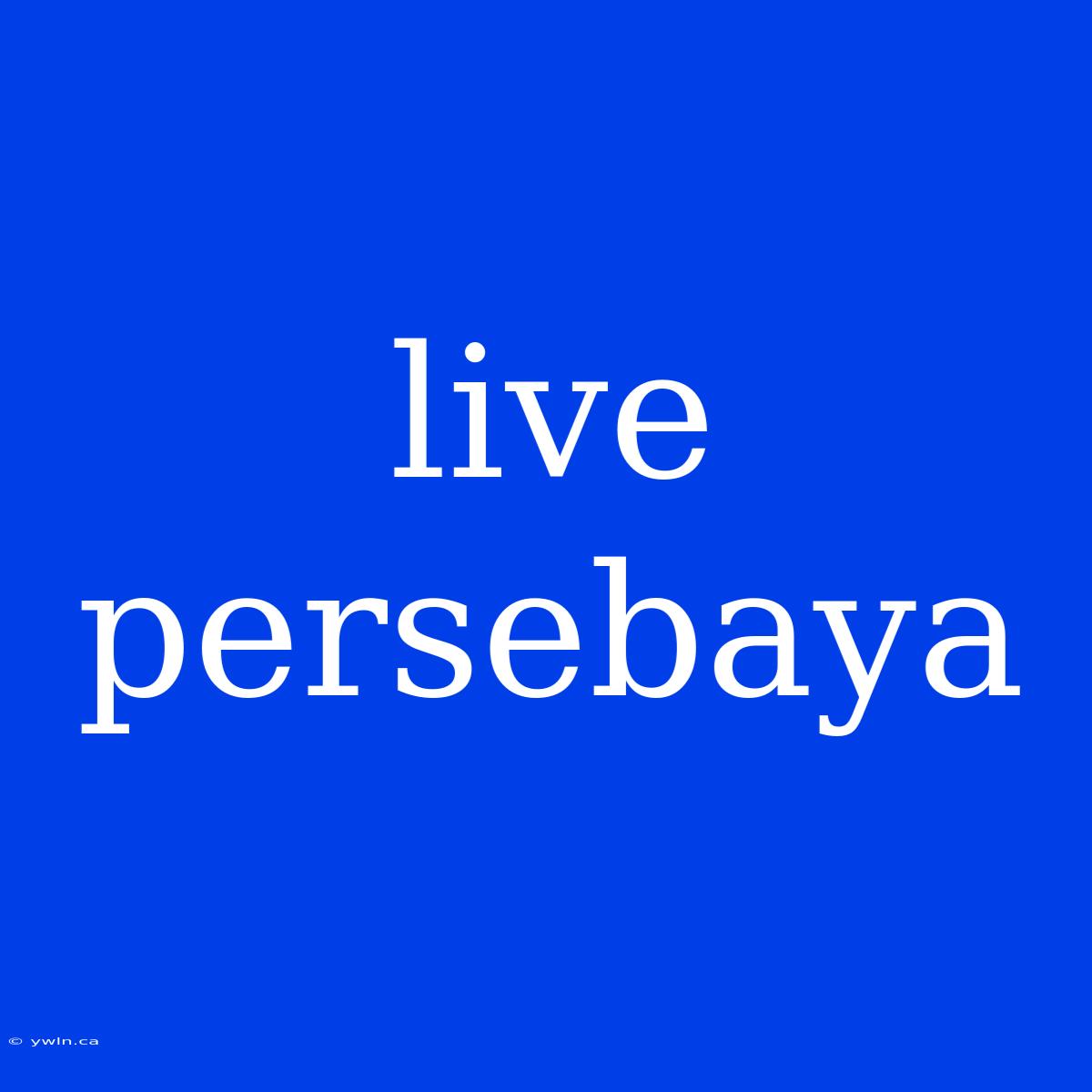 Live Persebaya