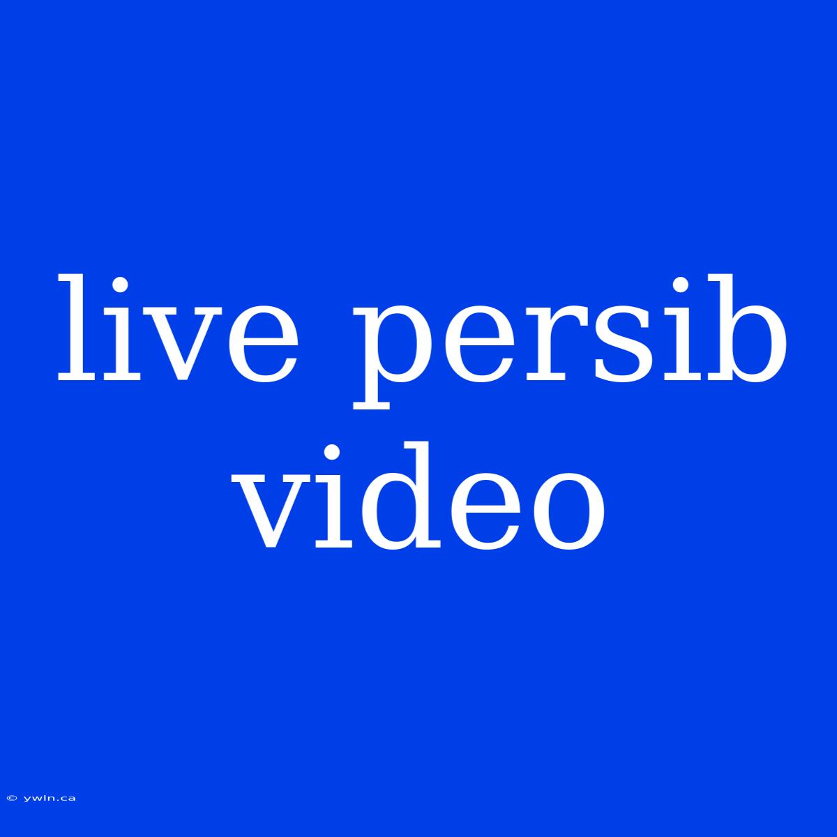 Live Persib Video