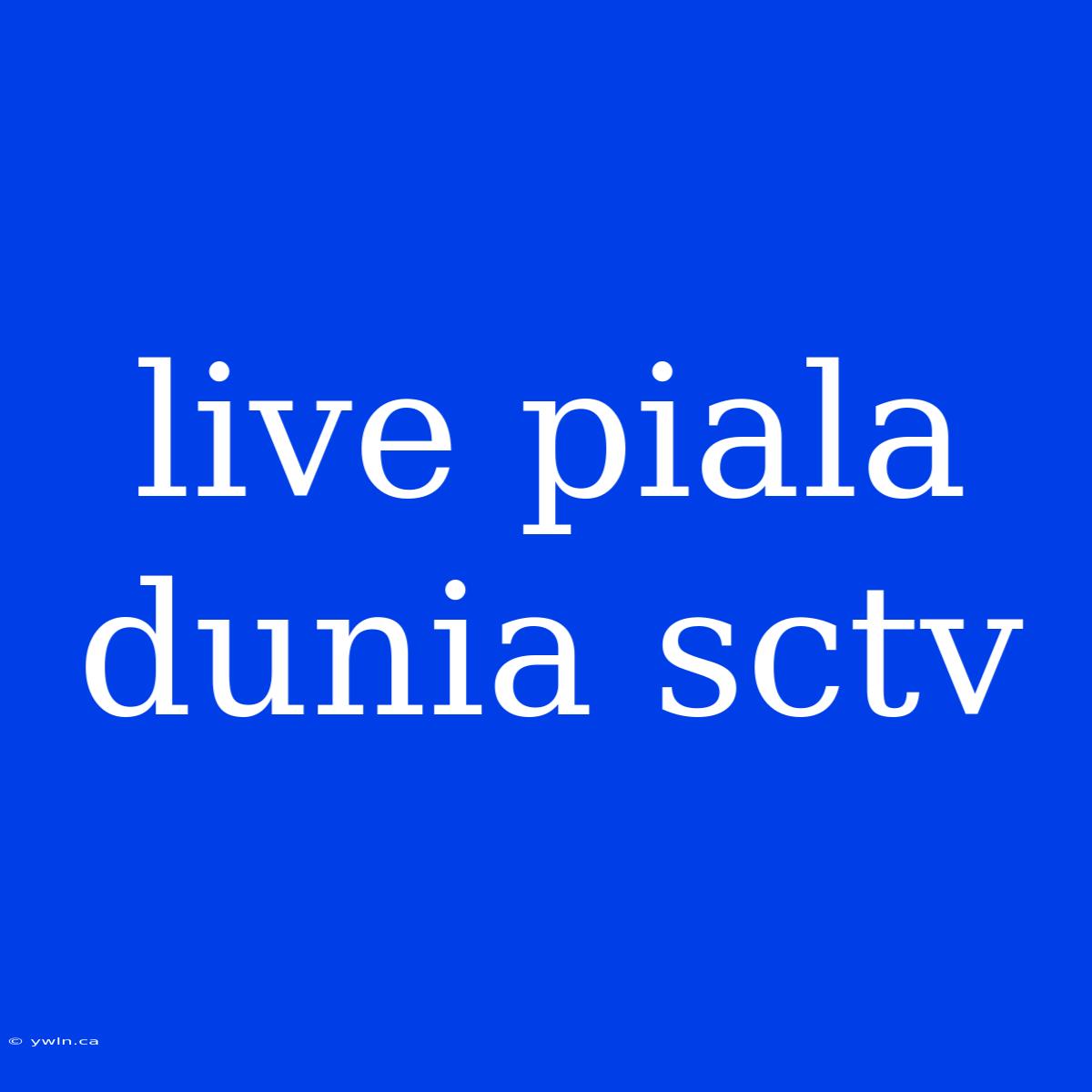 Live Piala Dunia Sctv