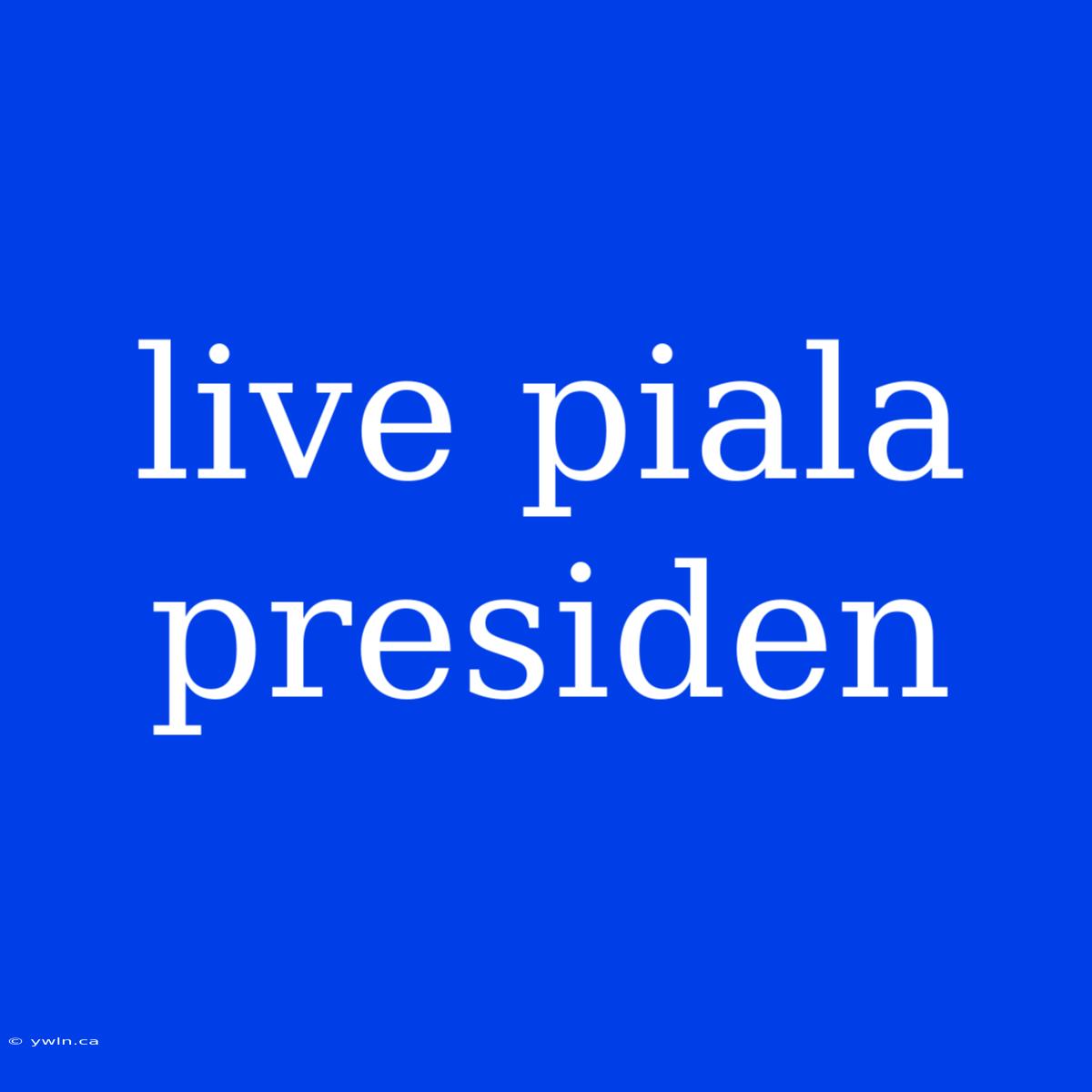 Live Piala Presiden