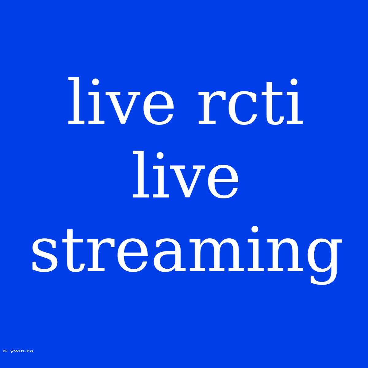 Live Rcti Live Streaming