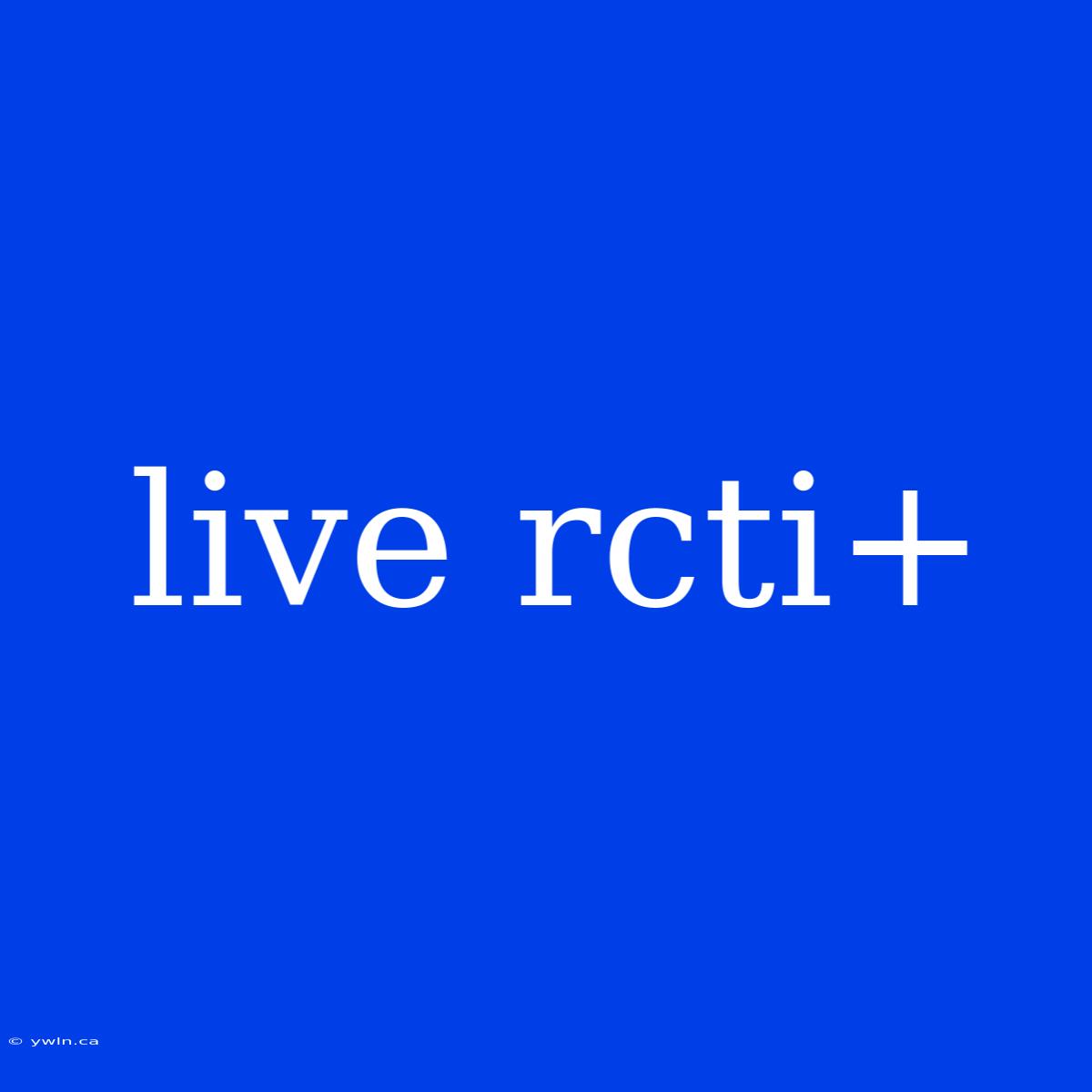 Live Rcti+