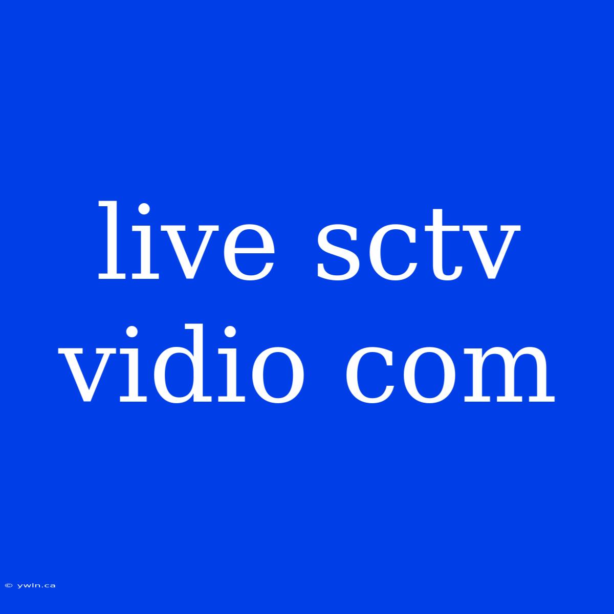 Live Sctv Vidio Com