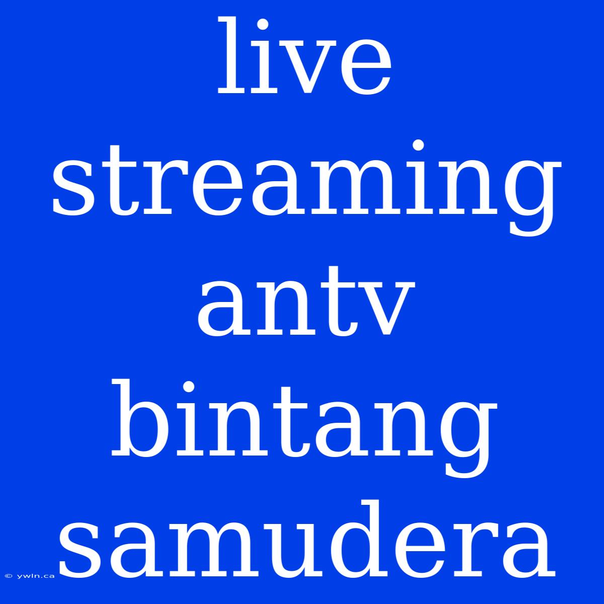 Live Streaming Antv Bintang Samudera