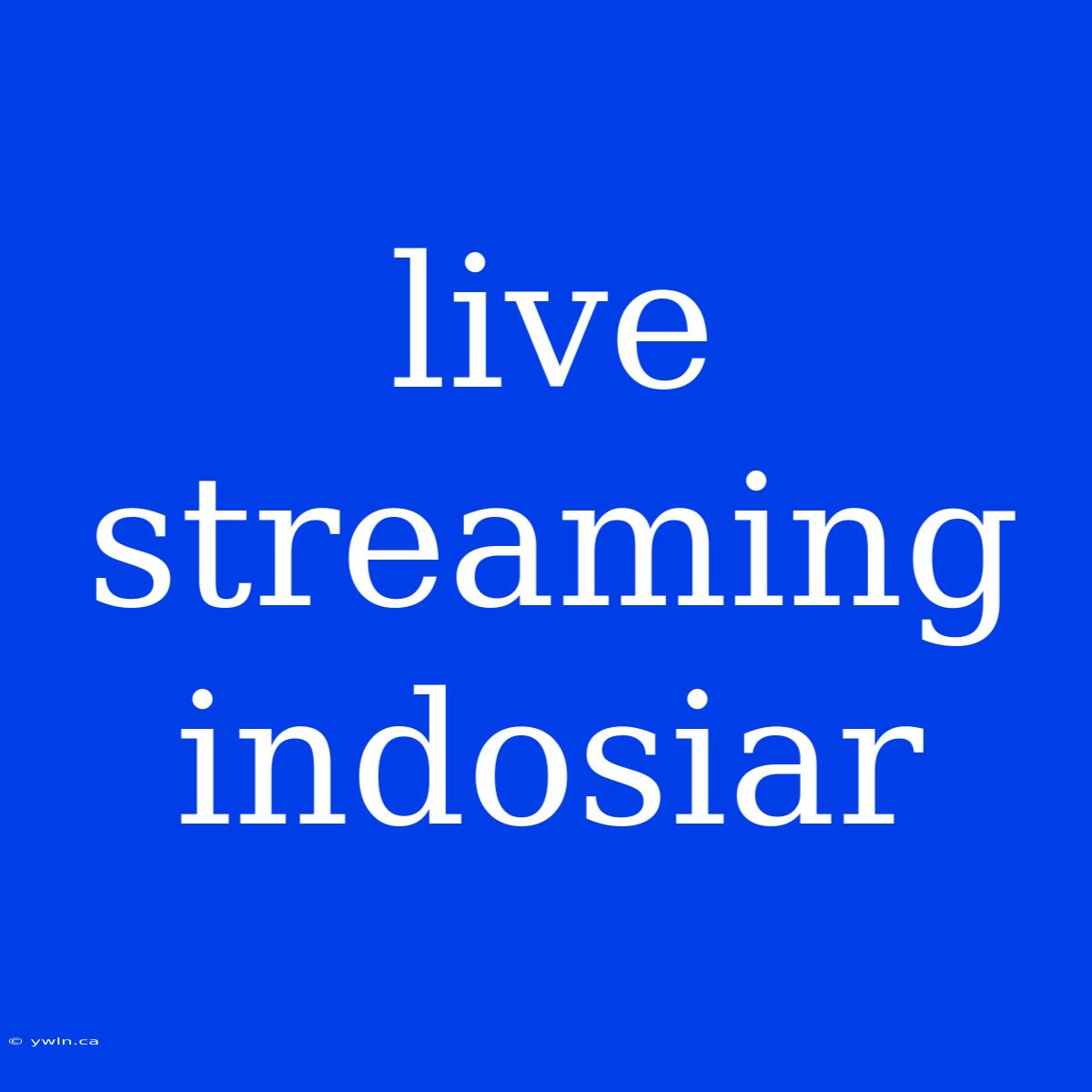 Live Streaming Indosiar