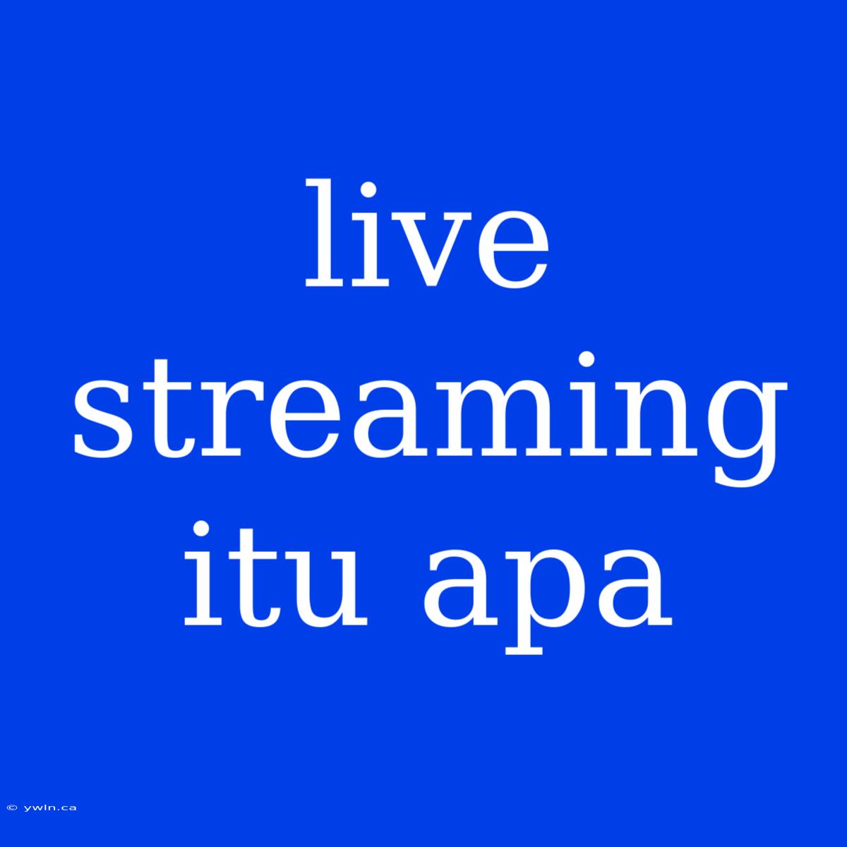 Live Streaming Itu Apa