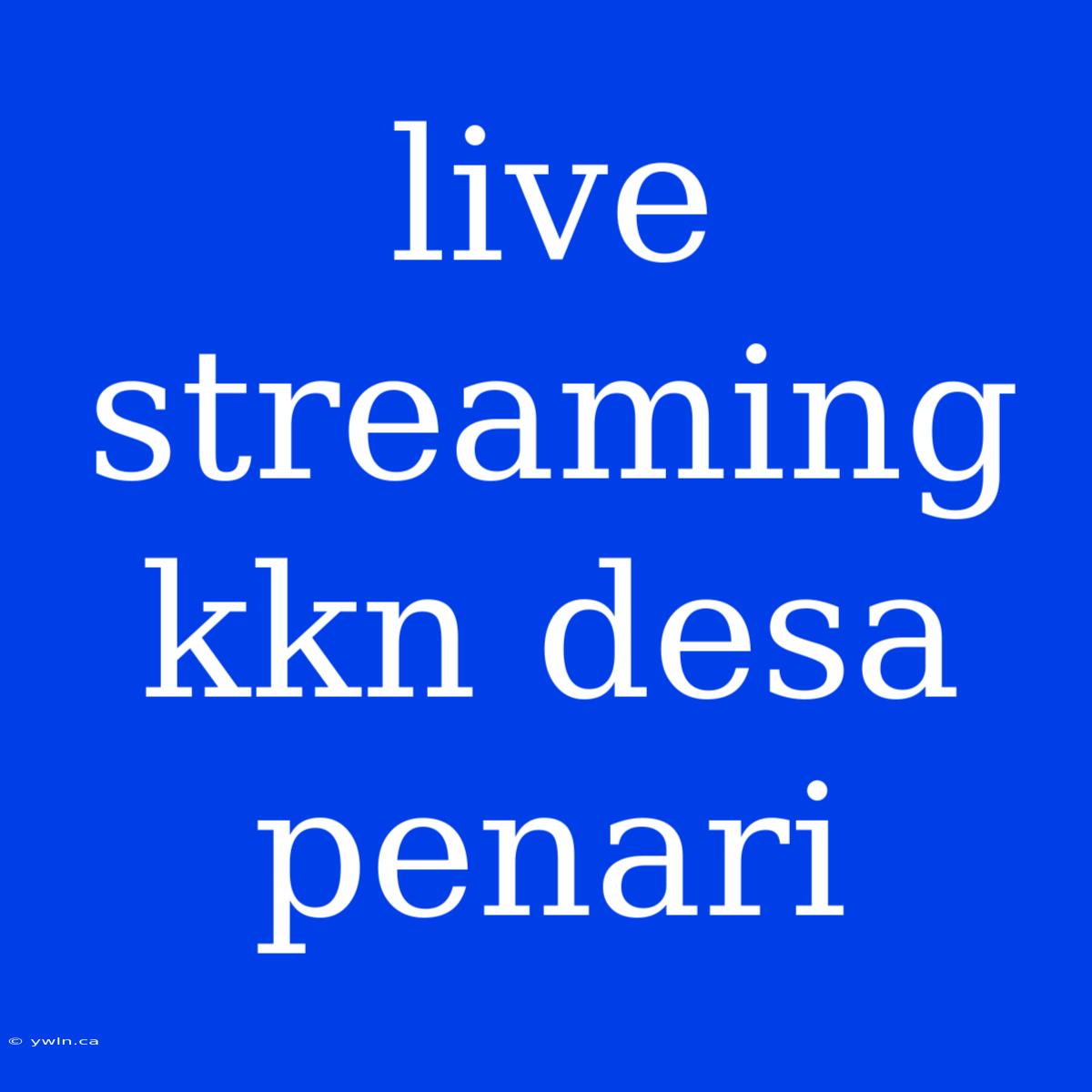 Live Streaming Kkn Desa Penari