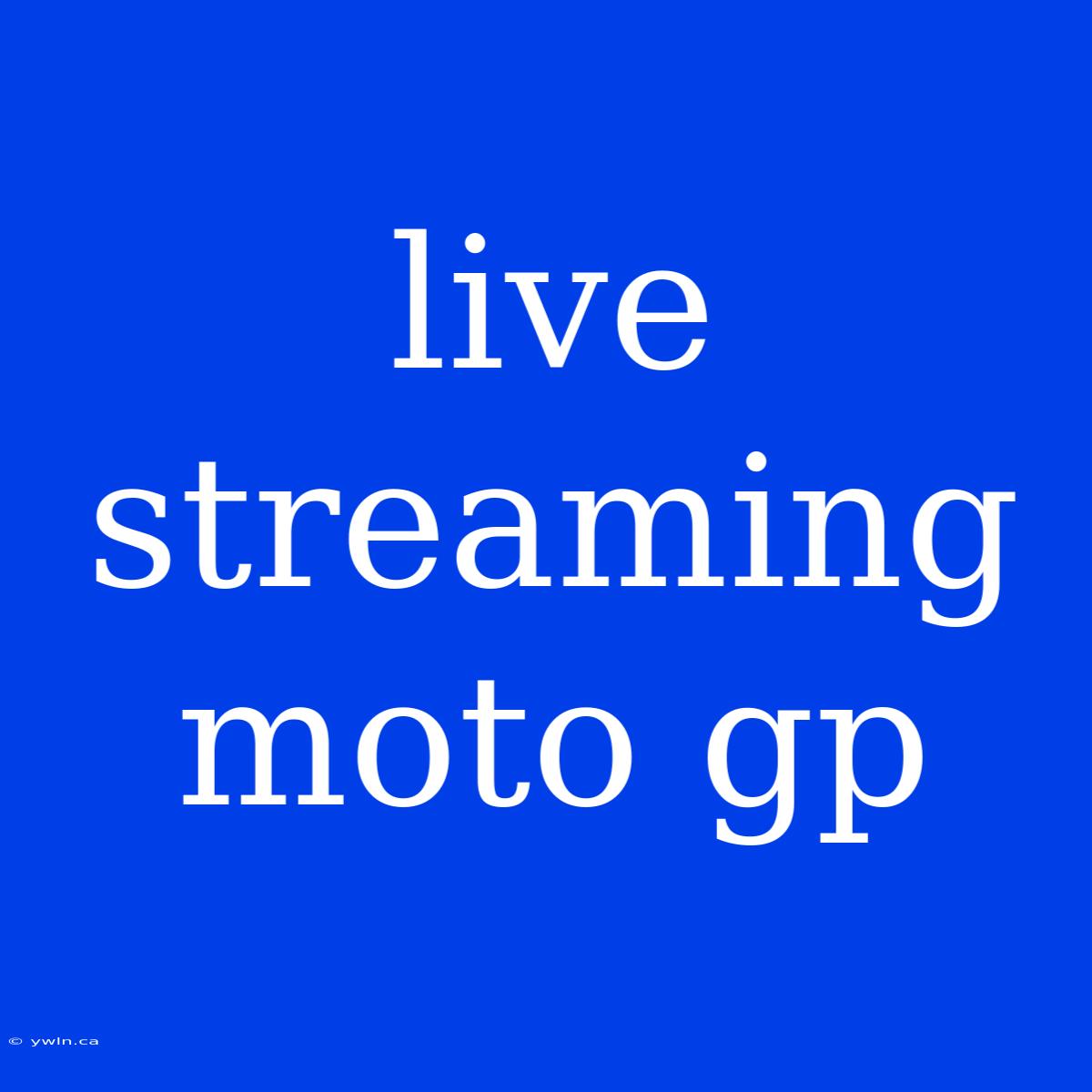 Live Streaming Moto Gp