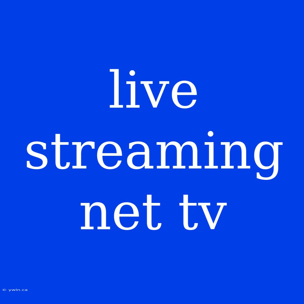 Live Streaming Net Tv