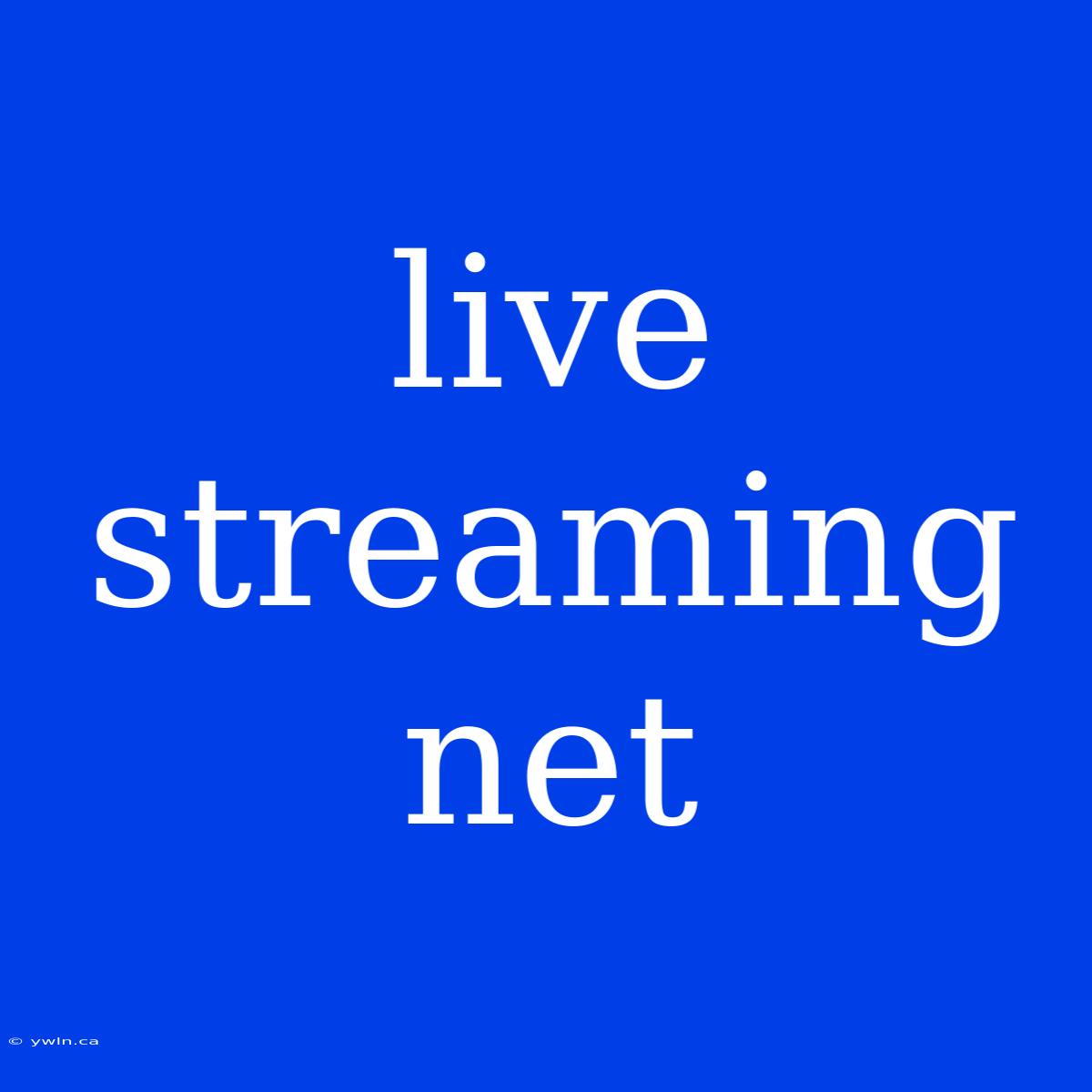 Live Streaming Net