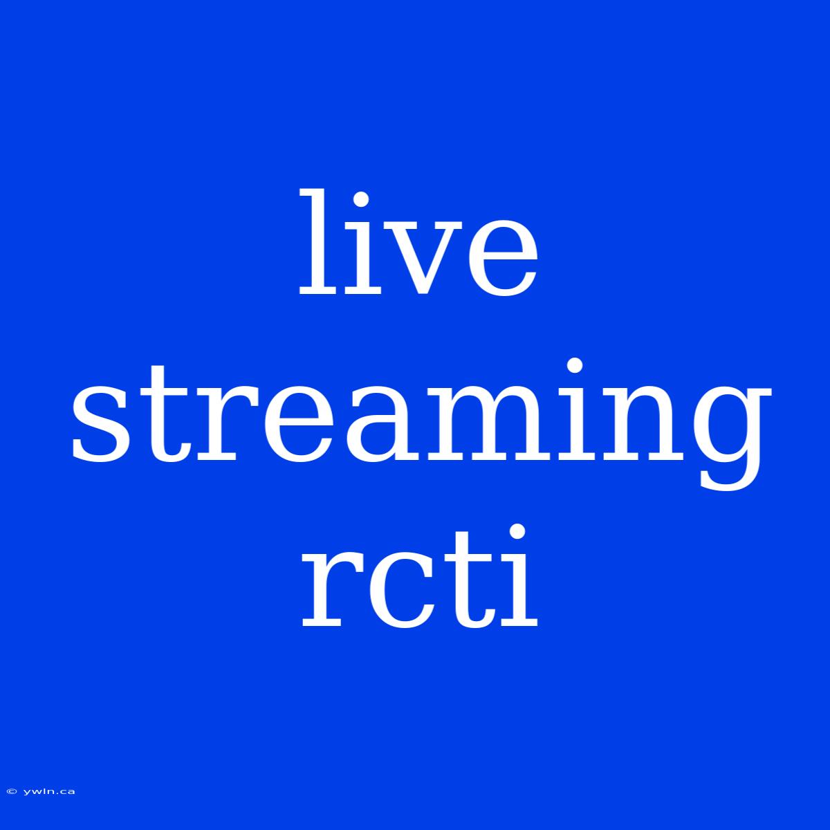 Live Streaming Rcti